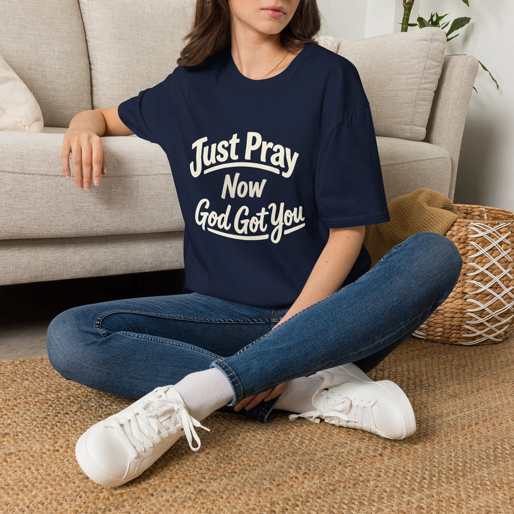 “Just Pray Now God Got You” Inspirational Christian Prayer T-Shirt