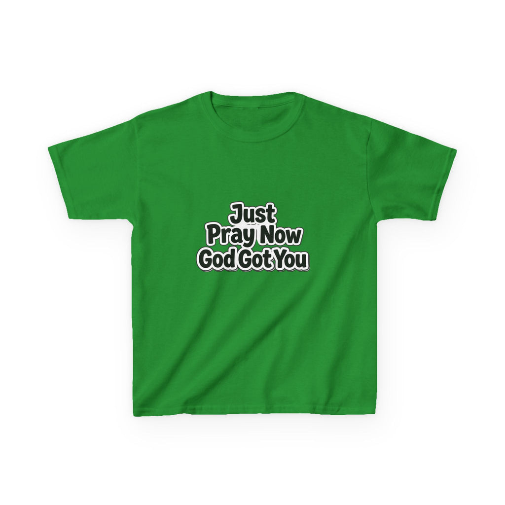 Kids Tee — "Just Pray Now God Got You" Inspirational Christian Shirt
