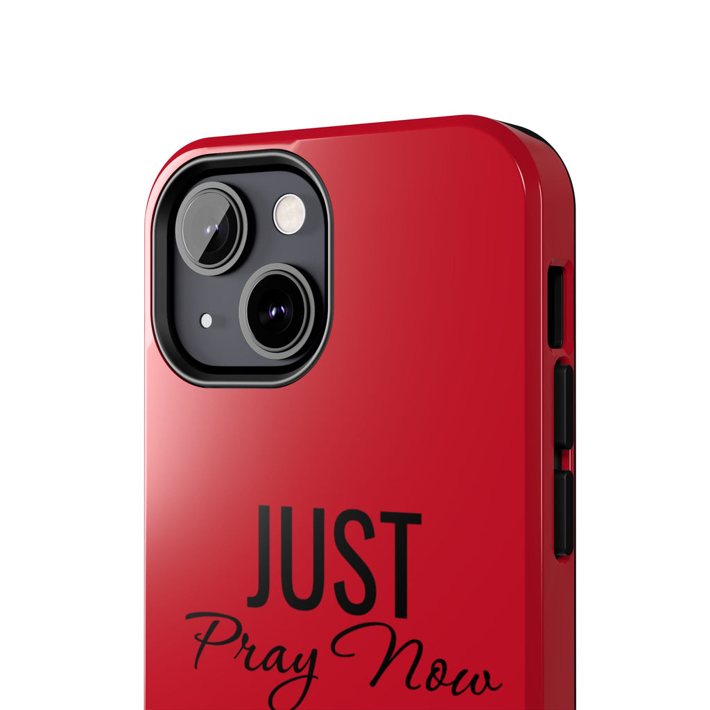 Tough Phone Case (Just Pray Now God Got You)