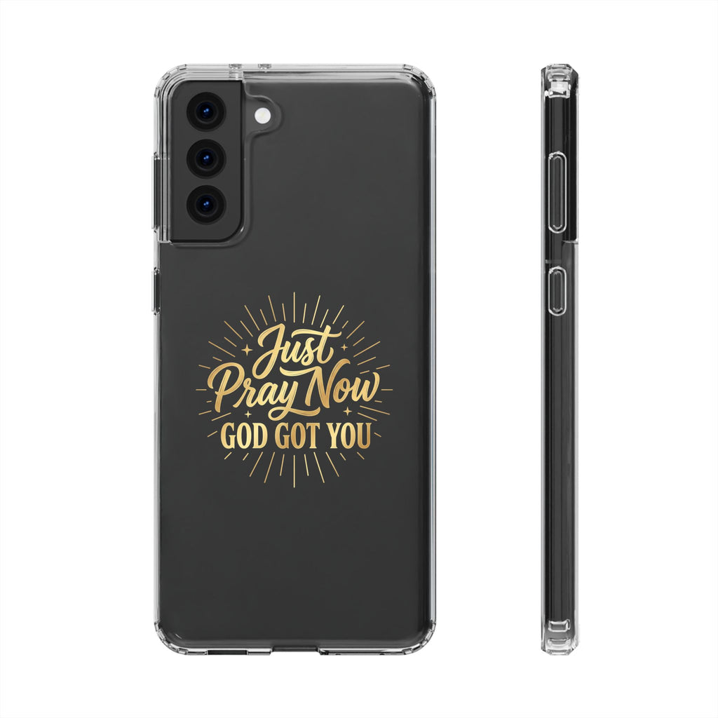 Phone Case “Just Pray Now God’s Got You" Clear Impact Resistant Case