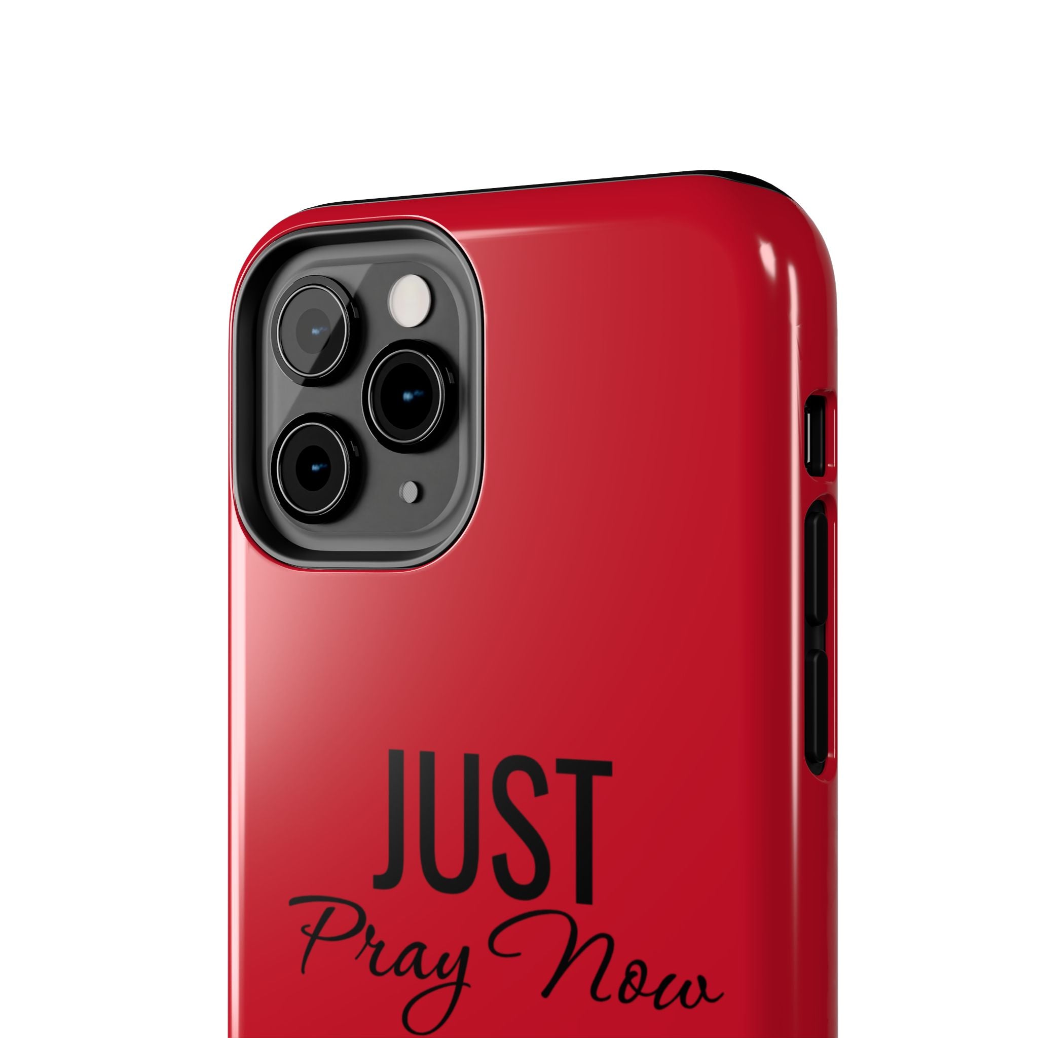 Tough Phone Case (Just Pray Now God Got You)