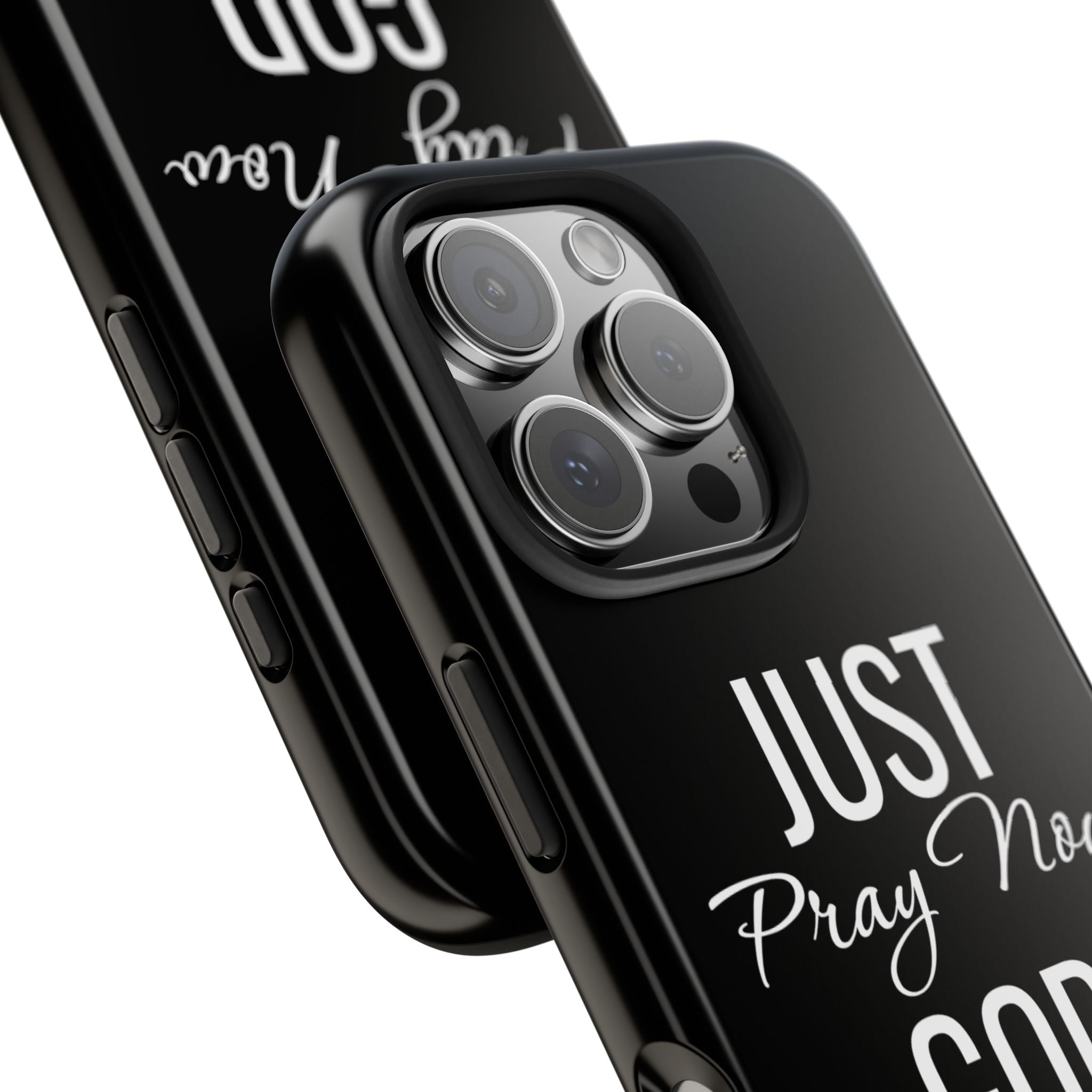 “Just Pray Now God Got You”  Tough Phone Case