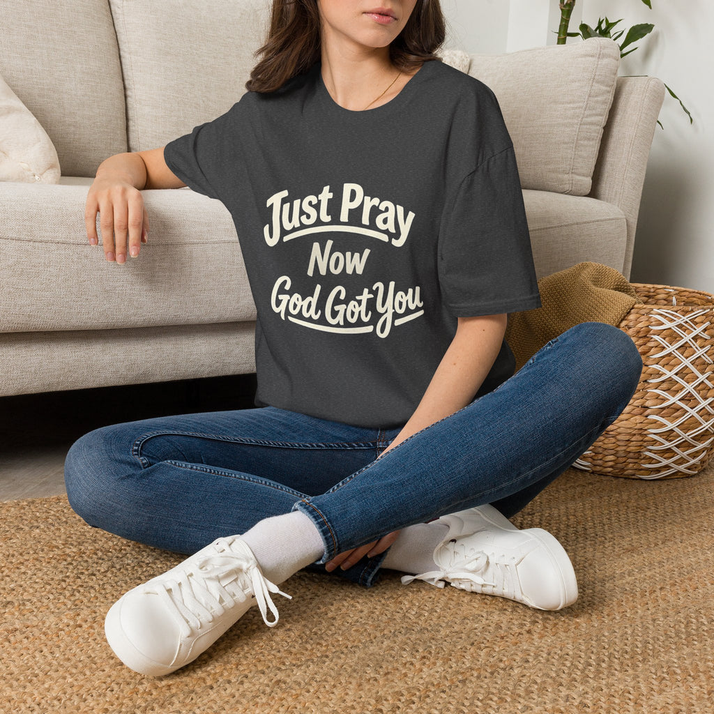 “Just Pray Now God Got You” Inspirational Christian Prayer T-Shirt