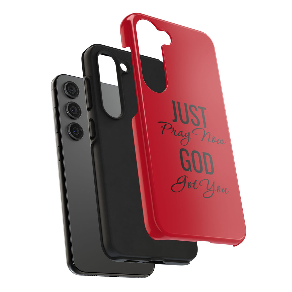 Tough Phone Case (Just Pray Now God Got You)