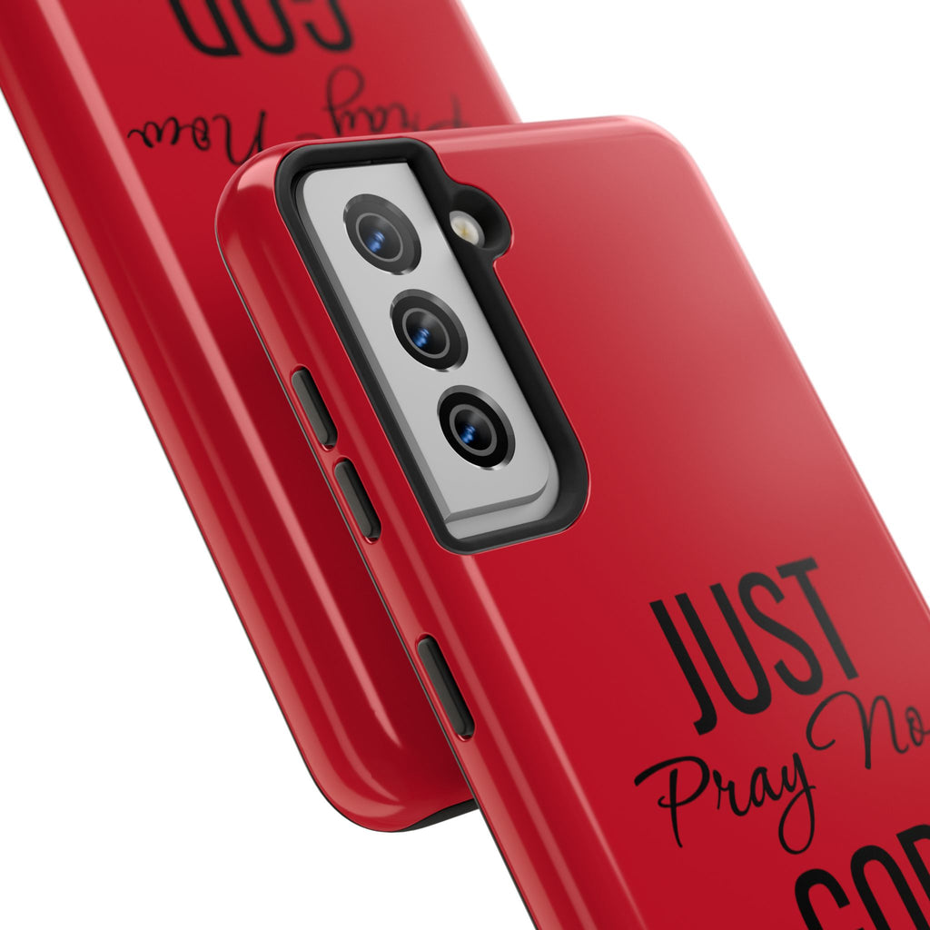 Tough Phone Case (Just Pray Now God Got You)