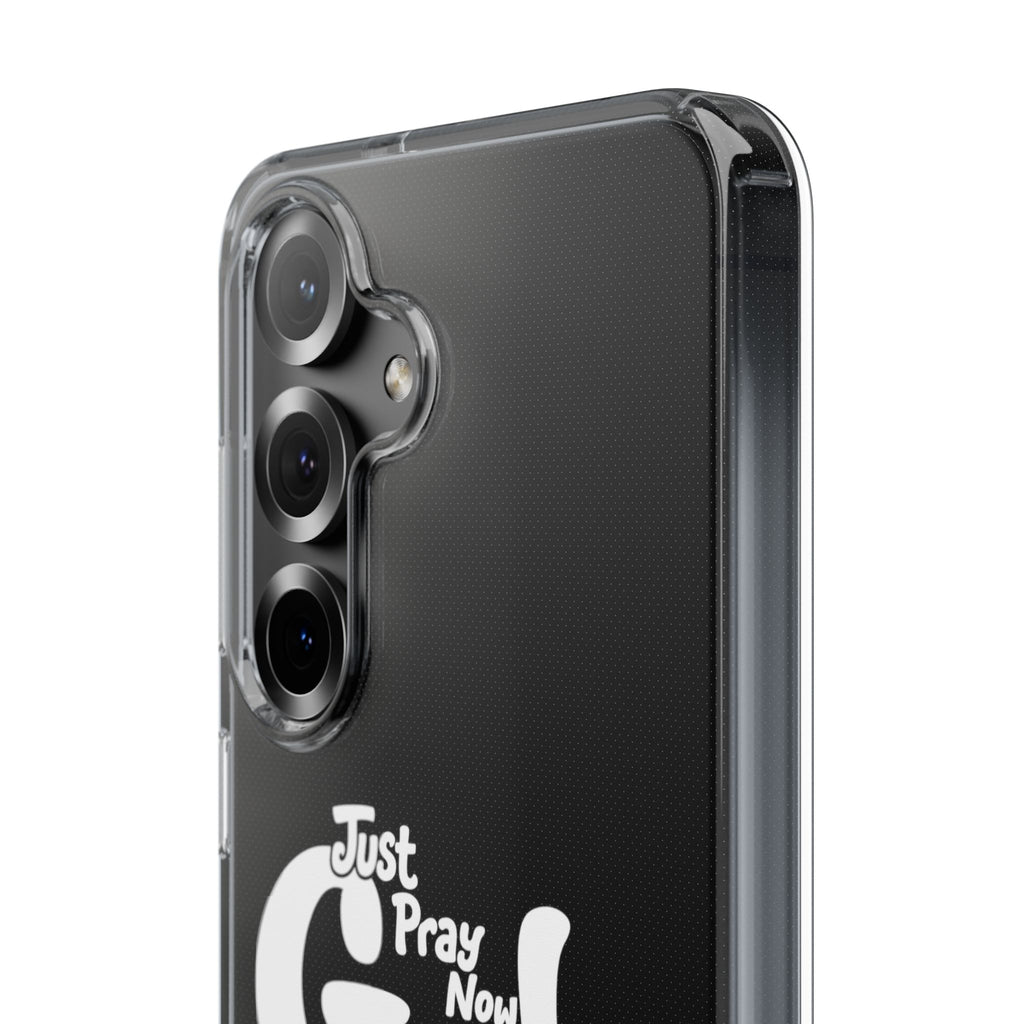 Clear Impact Phone Case “Just Pray Now God Got You" Protective Cover