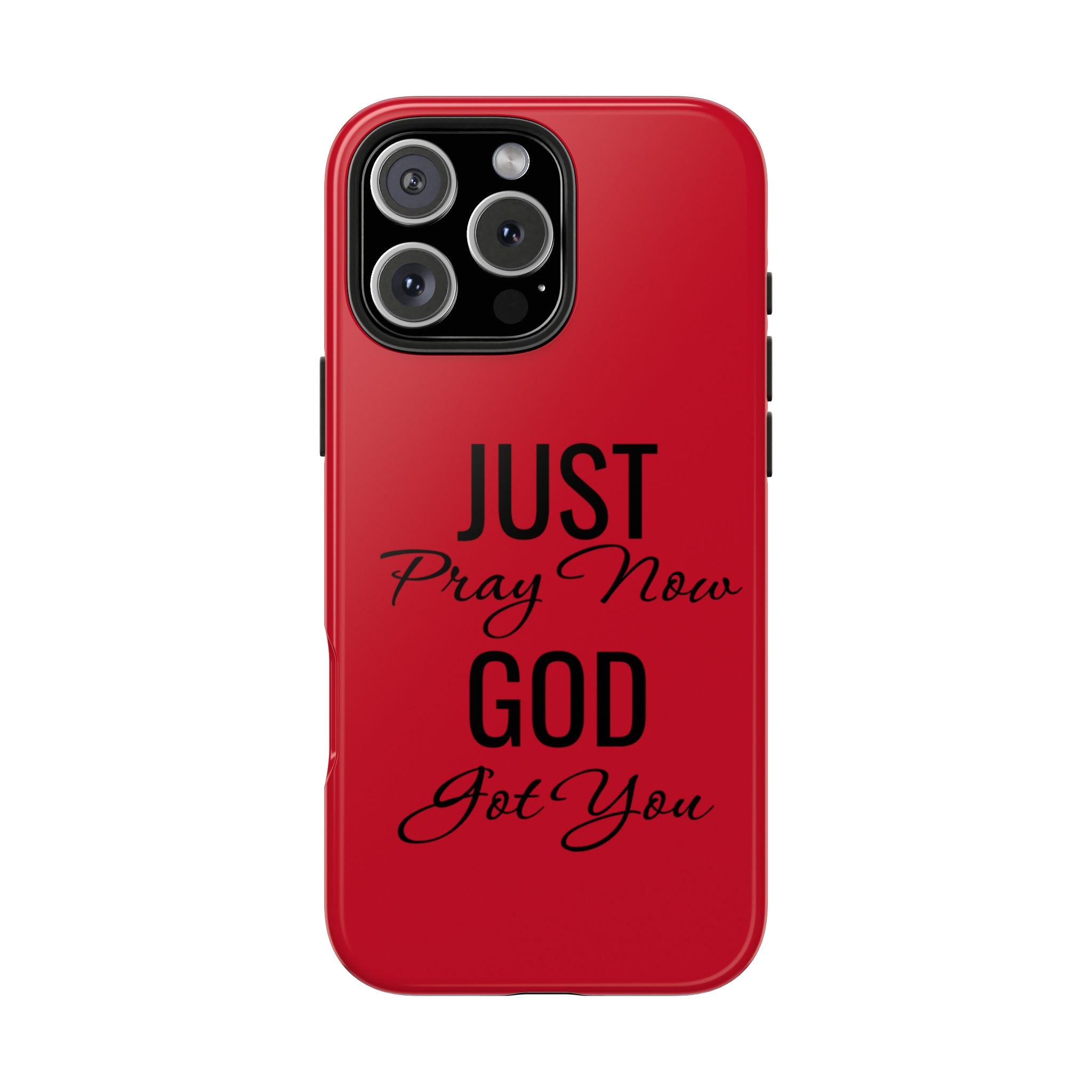Tough Phone Case (Just Pray Now God Got You)