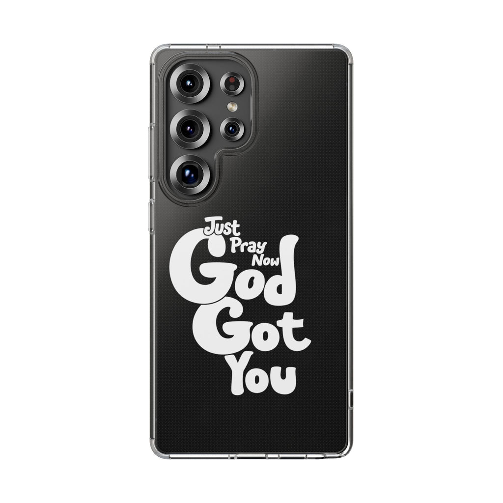Clear Impact Phone Case “Just Pray Now God Got You" Protective Cover