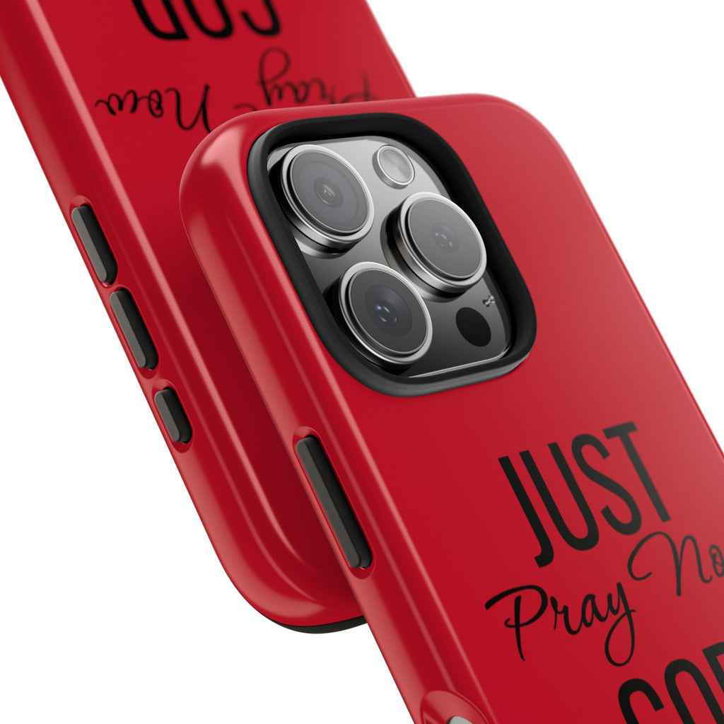 Tough Phone Case (Just Pray Now God Got You)