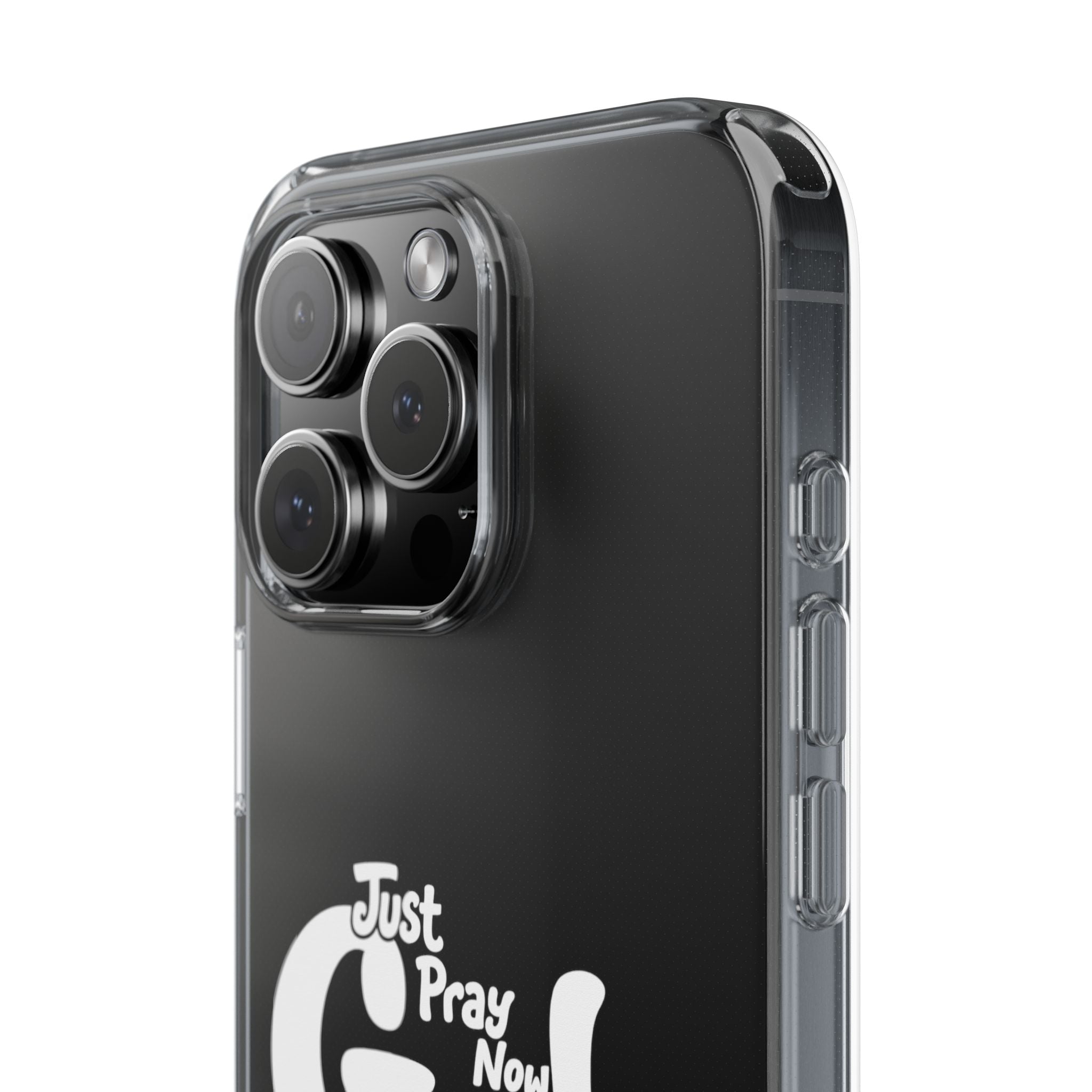 Clear Impact Phone Case “Just Pray Now God Got You" Protective Cover