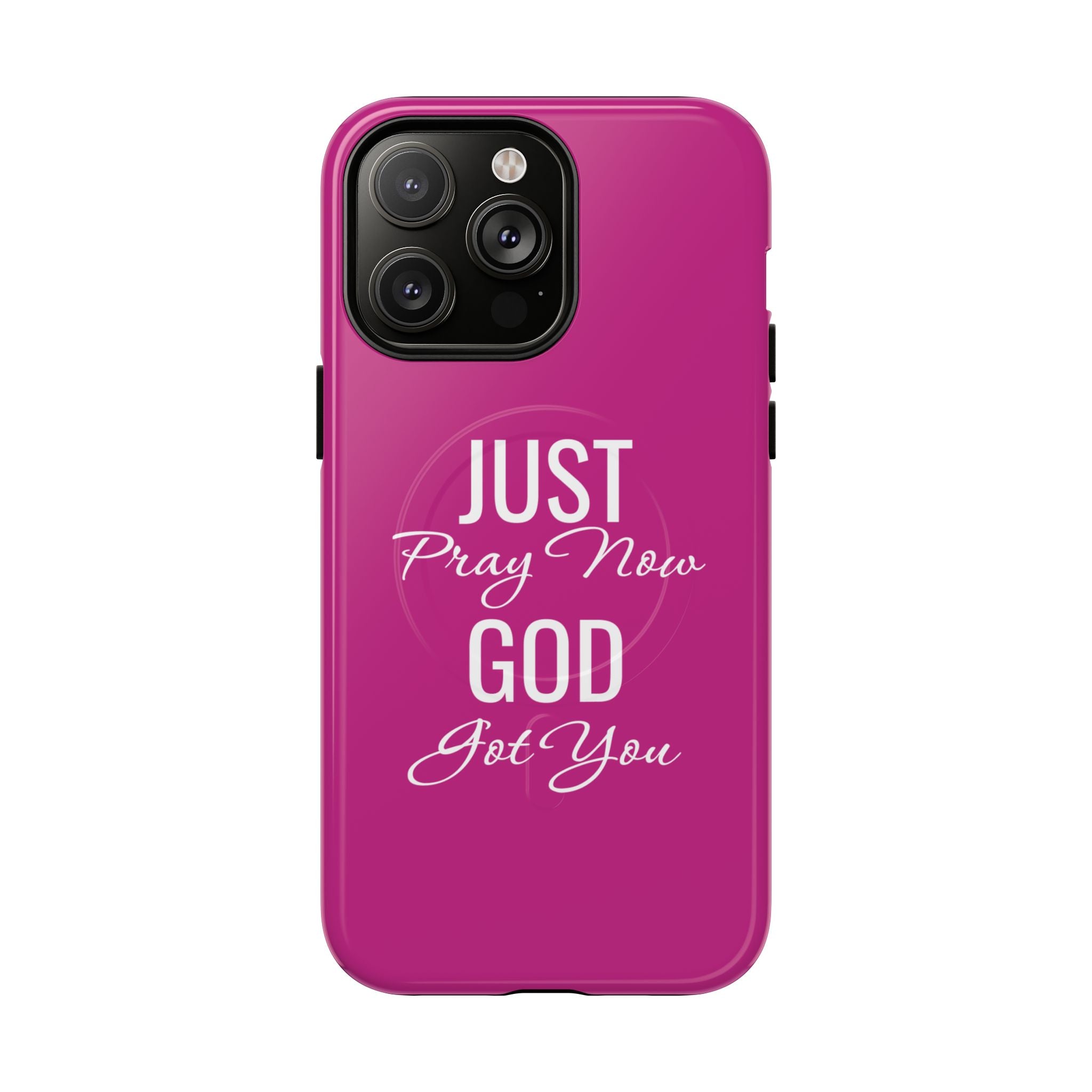 "Just Pray Now God Got You" Tough Magnetic Protective Case