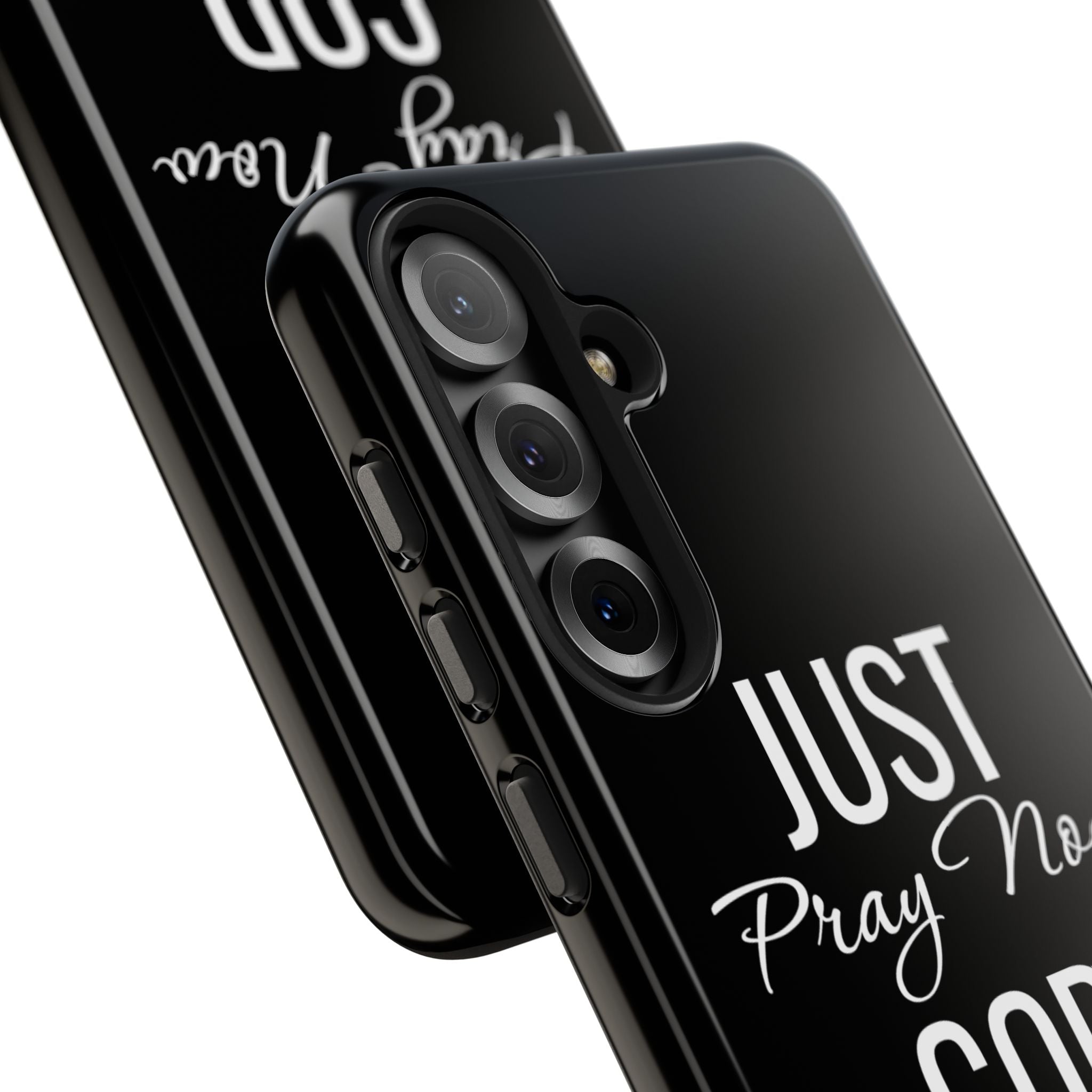 “Just Pray Now God Got You”  Tough Phone Case