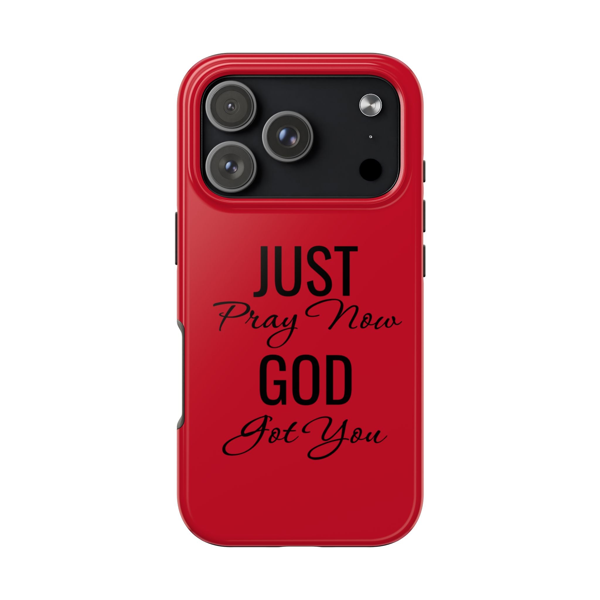 Tough Phone Case (Just Pray Now God Got You)
