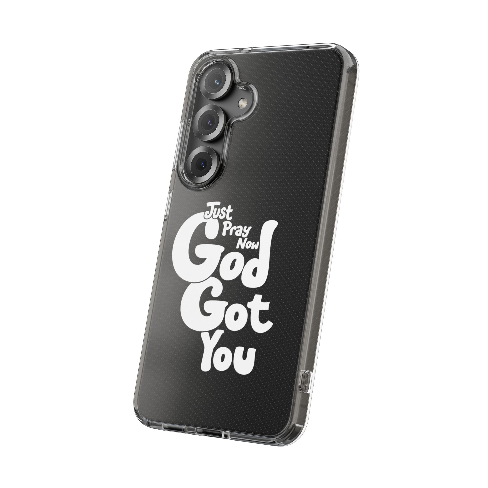 Clear Impact Phone Case “Just Pray Now God Got You" Protective Cover