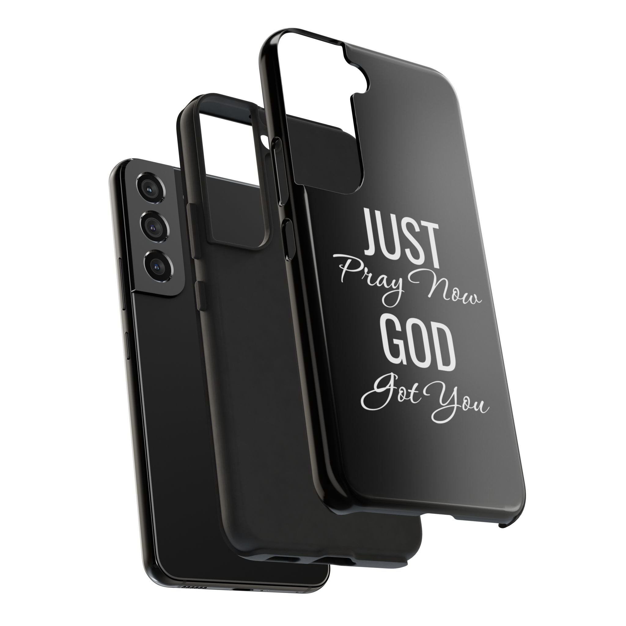 “Just Pray Now God Got You”  Tough Phone Case