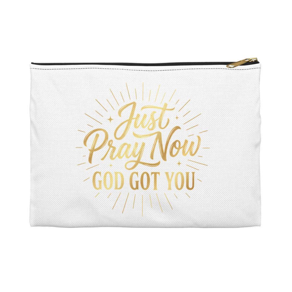 “Just Pray Now God Got” You Zipper Pouch