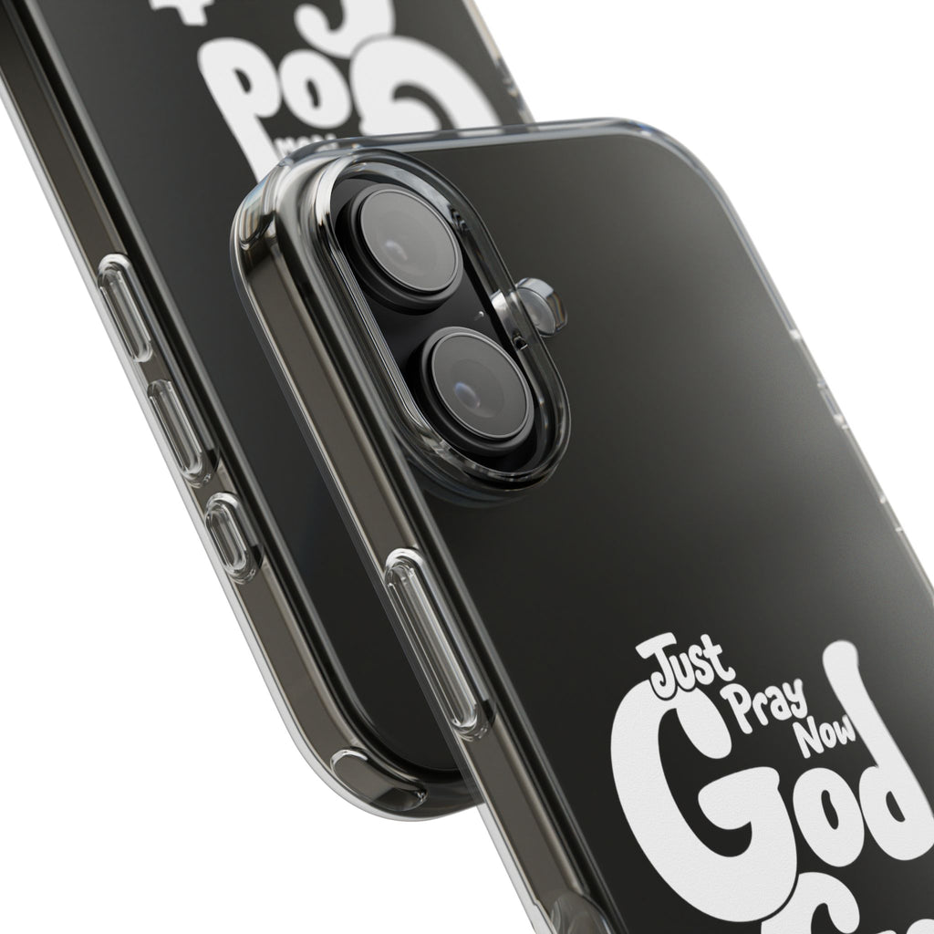 Clear Impact Phone Case “Just Pray Now God Got You" Protective Cover