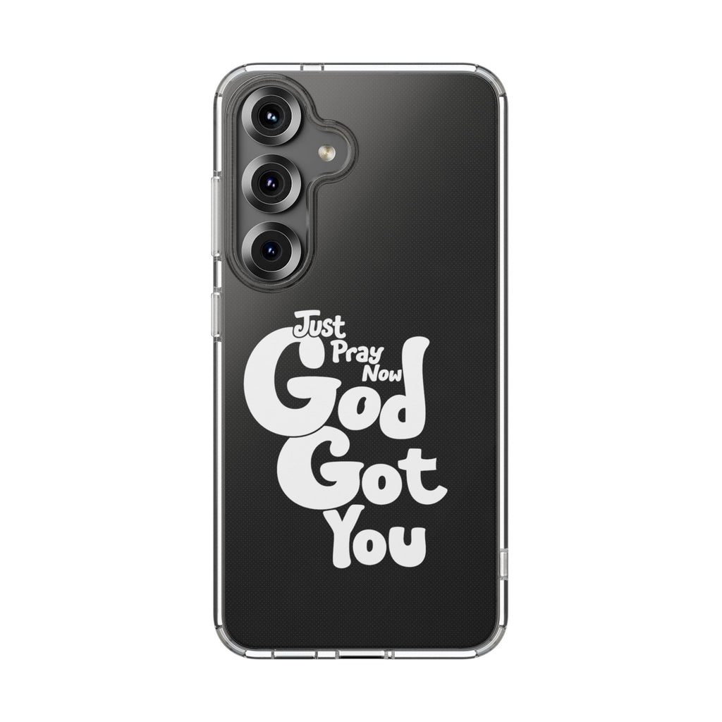 Clear Impact Phone Case “Just Pray Now God Got You" Protective Cover