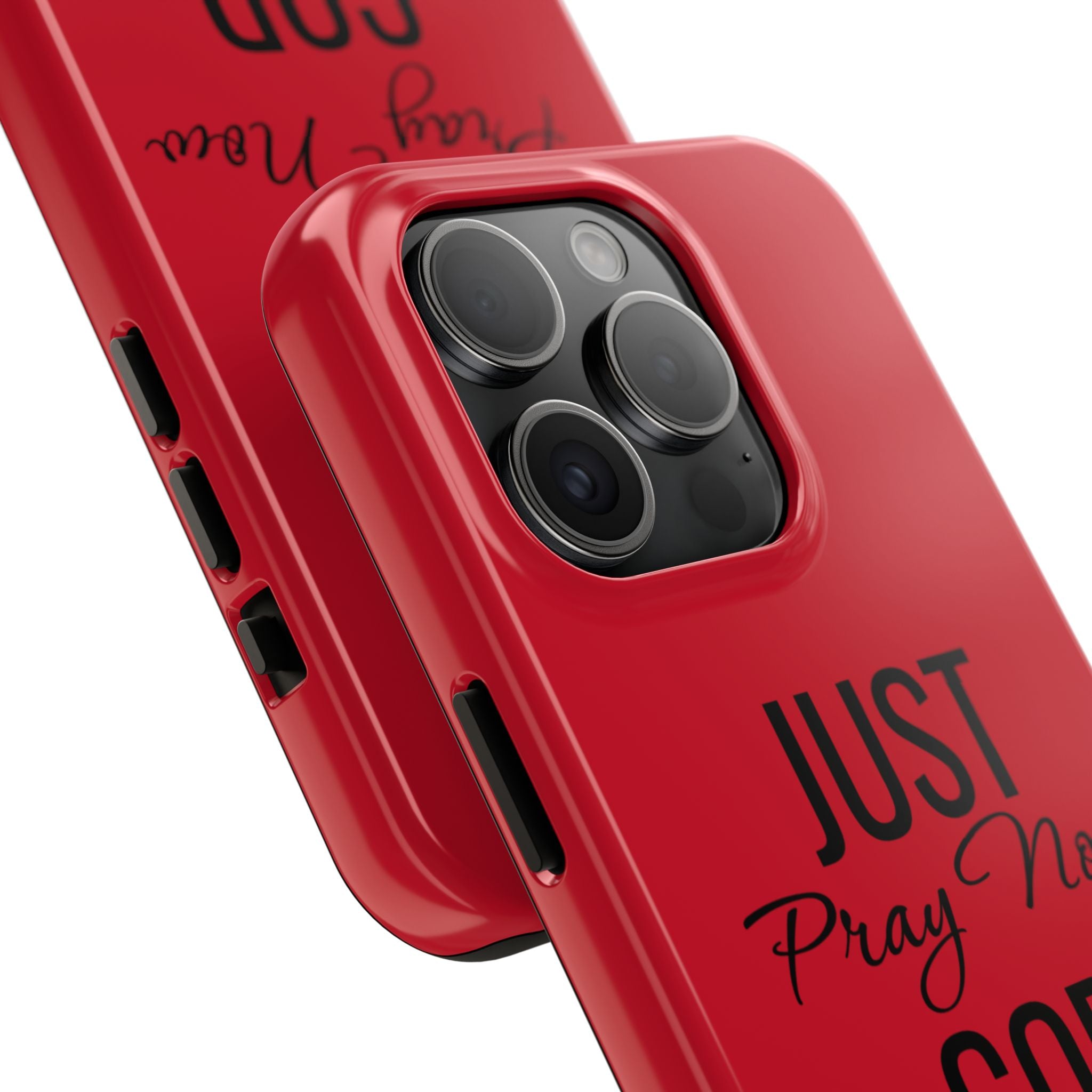 Tough Phone Case (Just Pray Now God Got You)