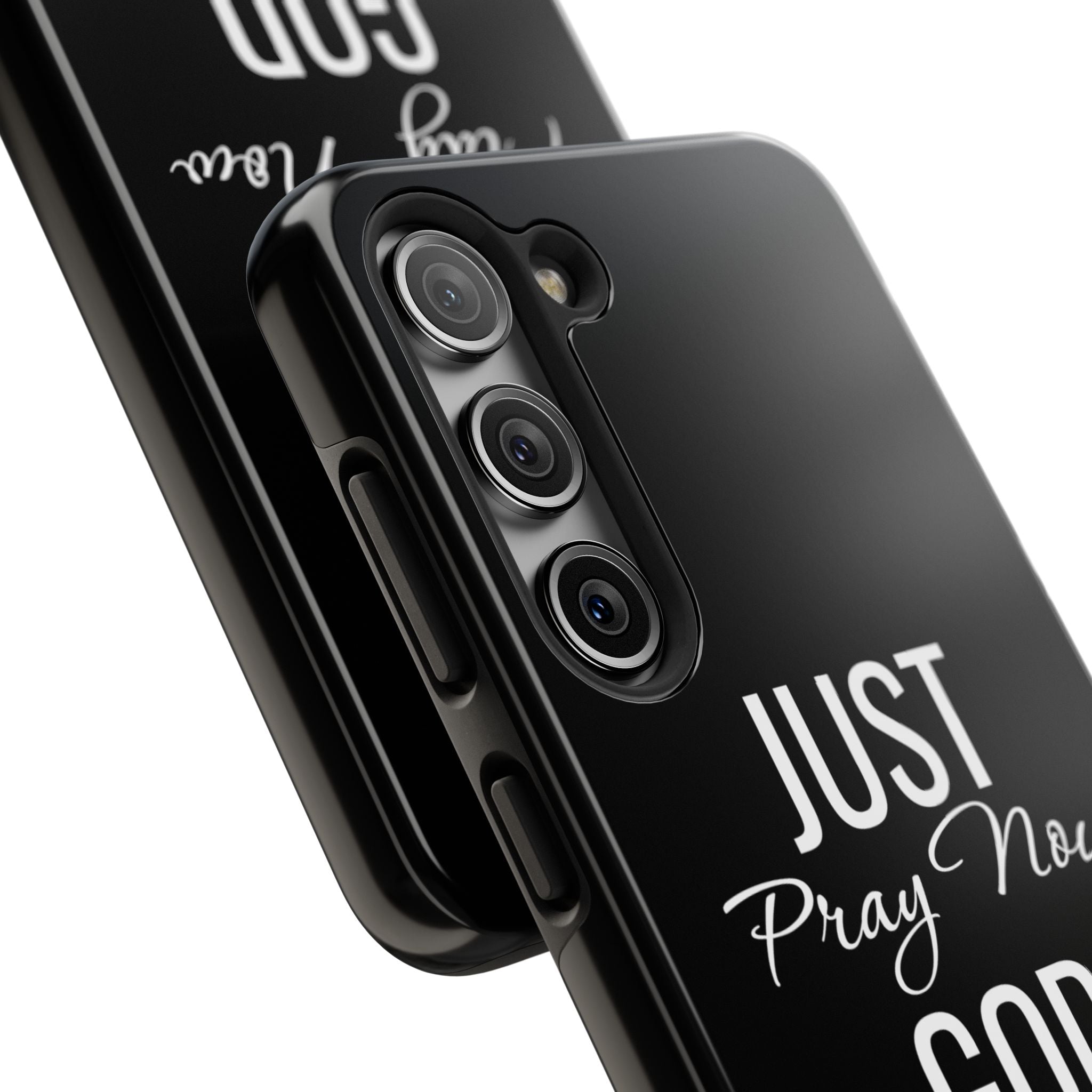 “Just Pray Now God Got You”  Tough Phone Case
