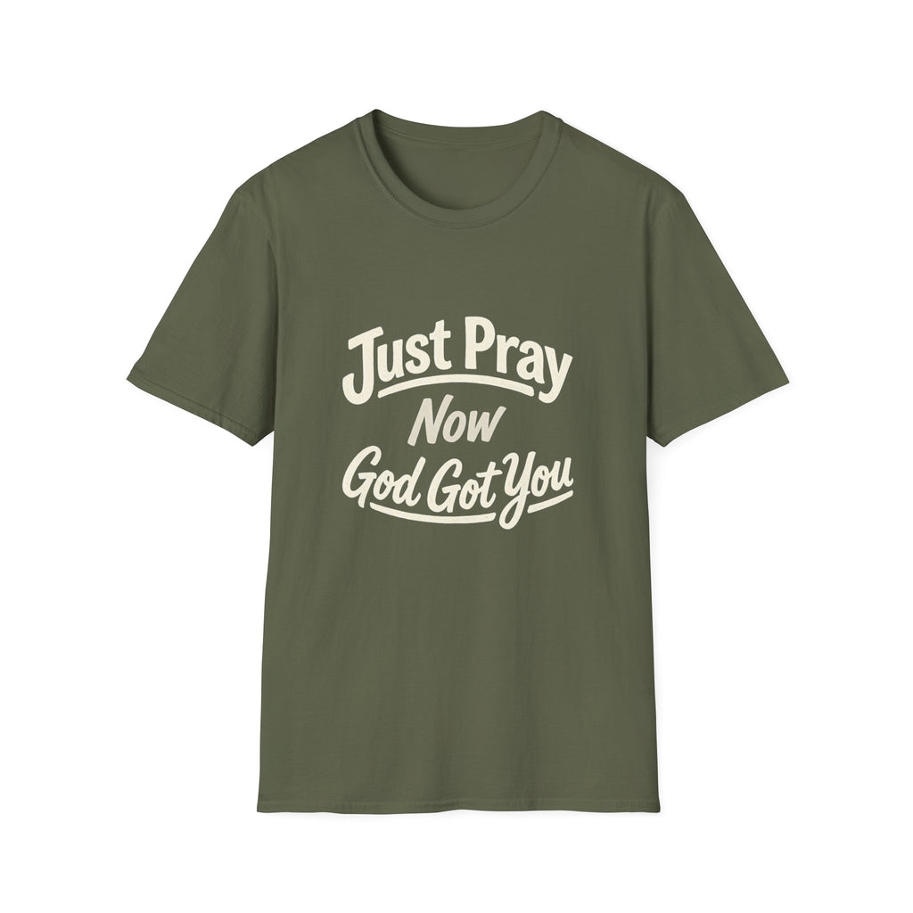 “Just Pray Now God Got You” Inspirational Christian Prayer T-Shirt