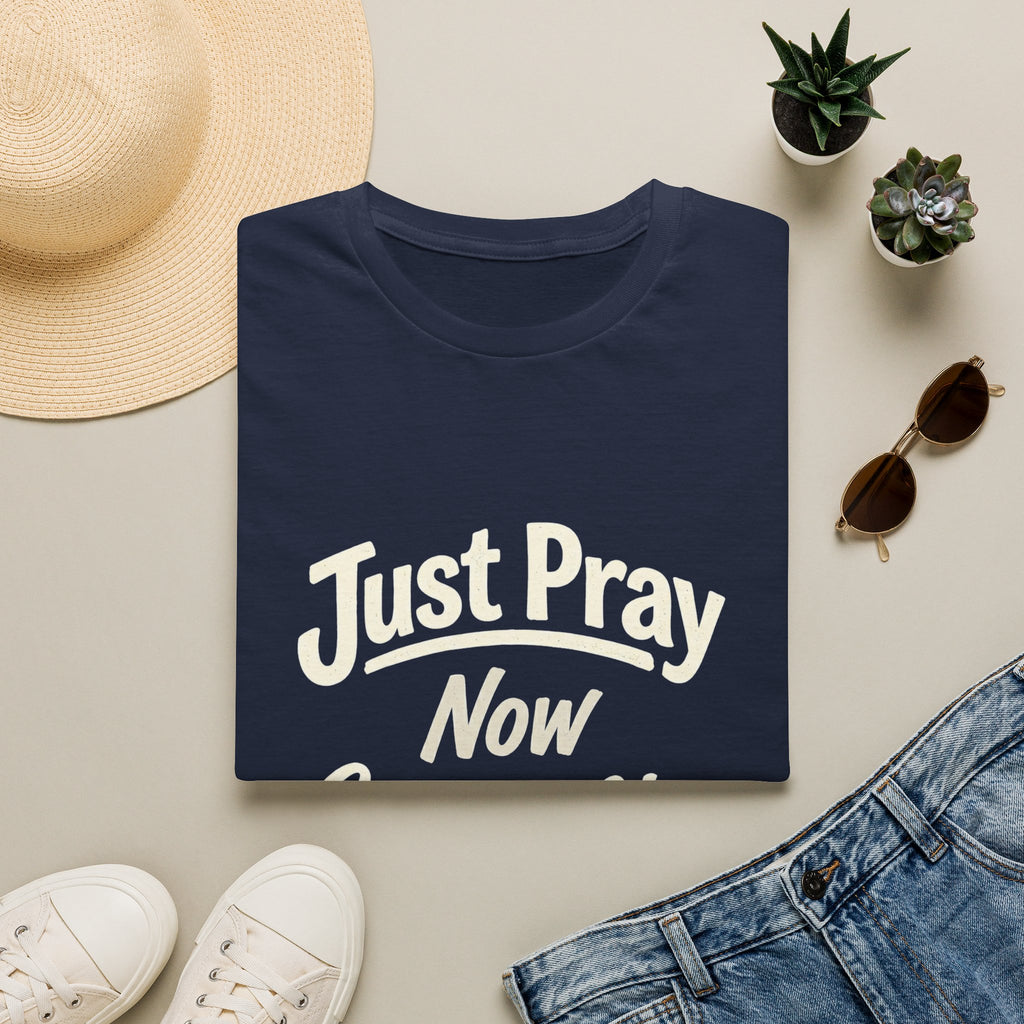 “Just Pray Now God Got You” Inspirational Christian Prayer T-Shirt