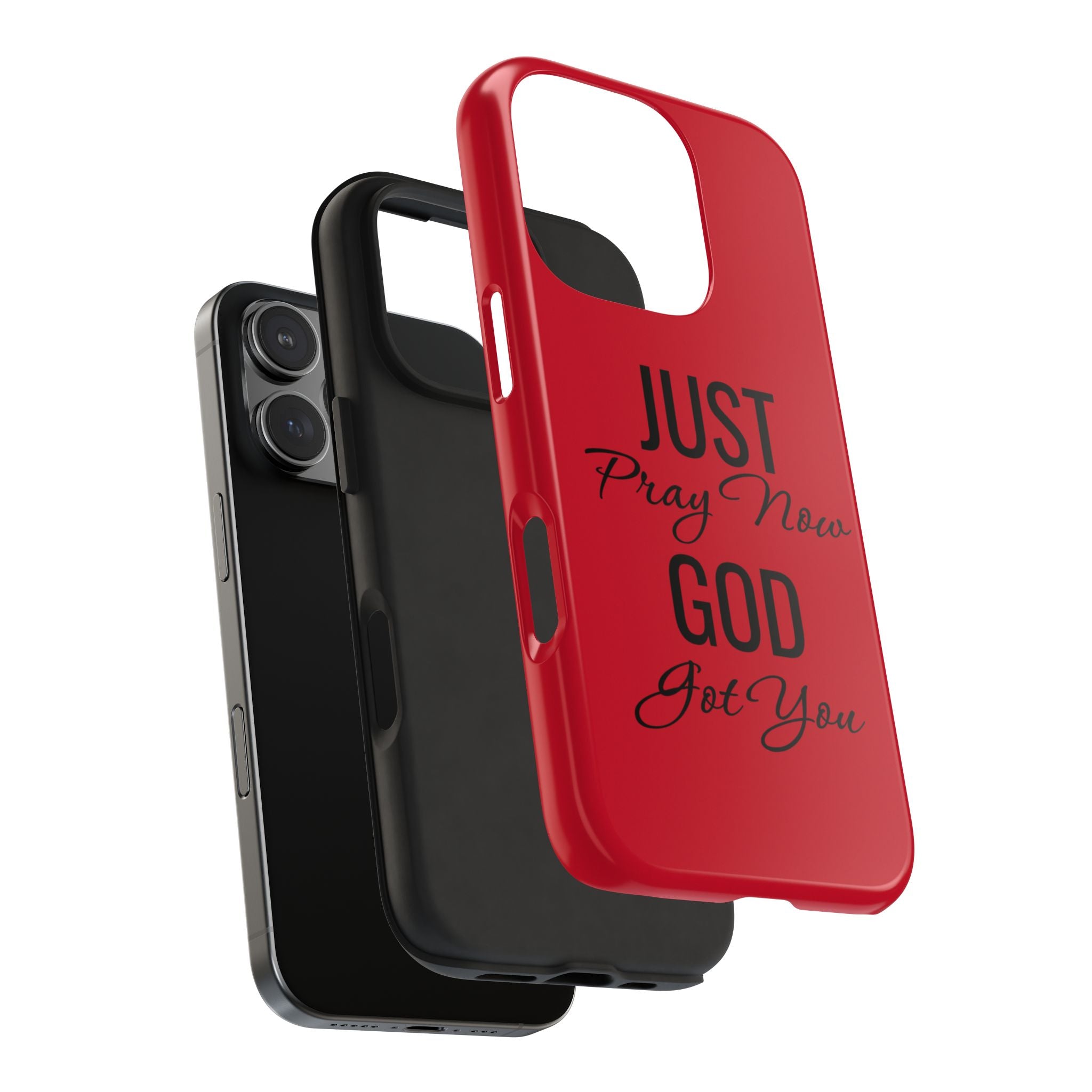Tough Phone Case (Just Pray Now God Got You)
