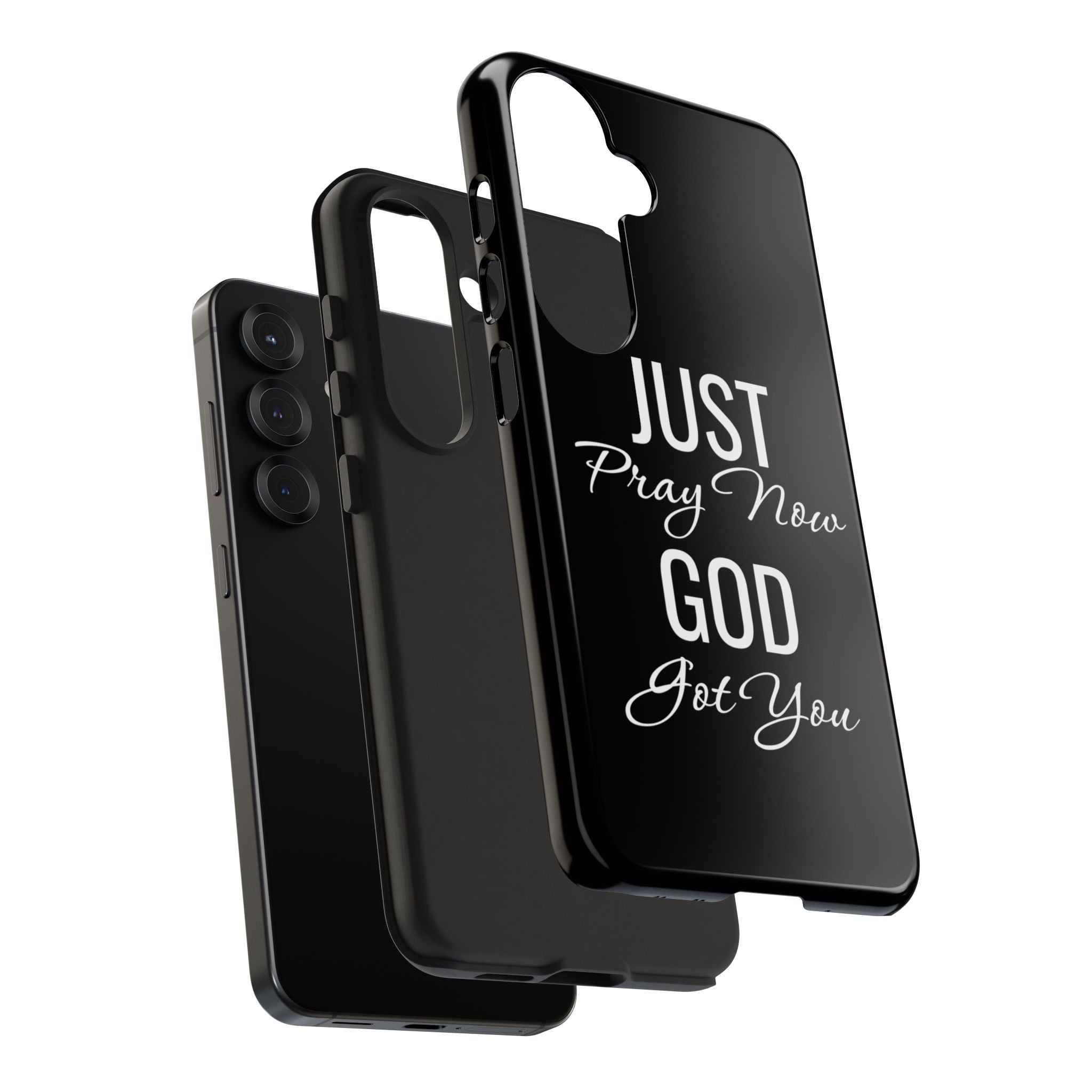 “Just Pray Now God Got You”  Tough Phone Case