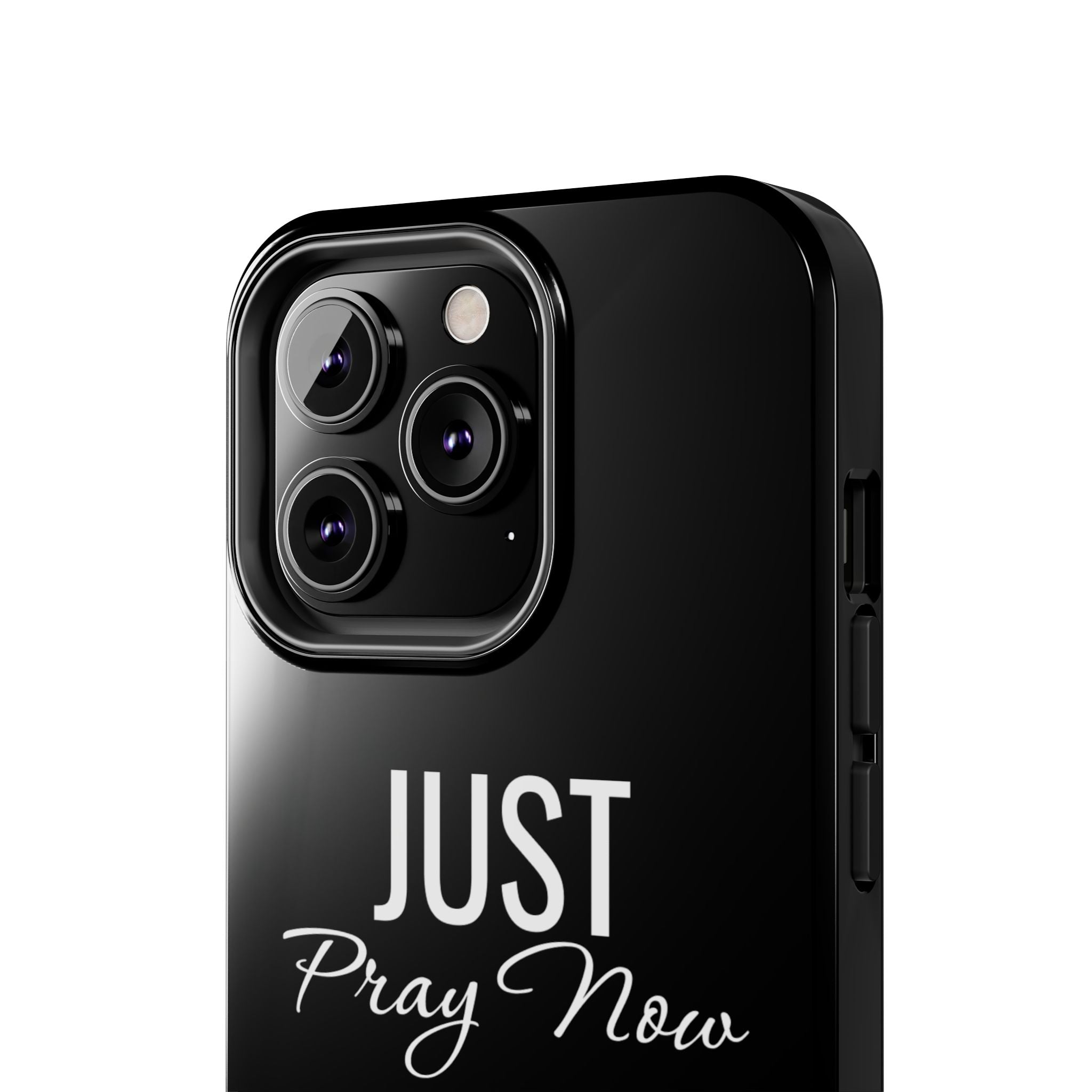 “Just Pray Now God Got You”  Tough Phone Case