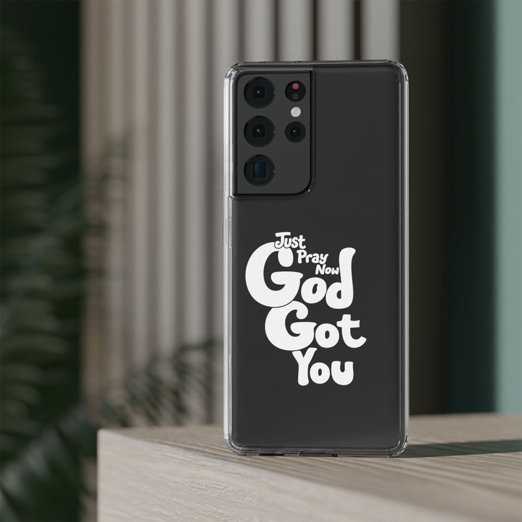 Clear Impact Phone Case “Just Pray Now God Got You" Protective Cover