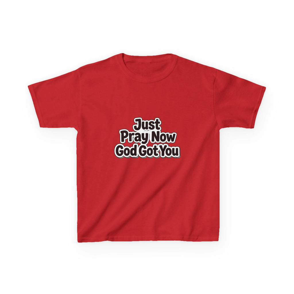 Kids Tee — "Just Pray Now God Got You" Inspirational Christian Shirt