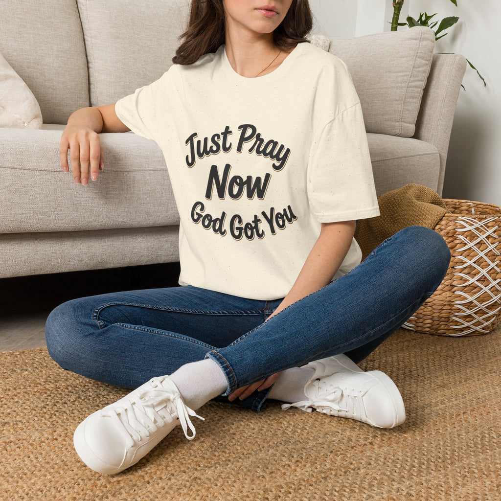 “Just Pray Now God Got You” Inspirational Christian Prayer T-Shirt