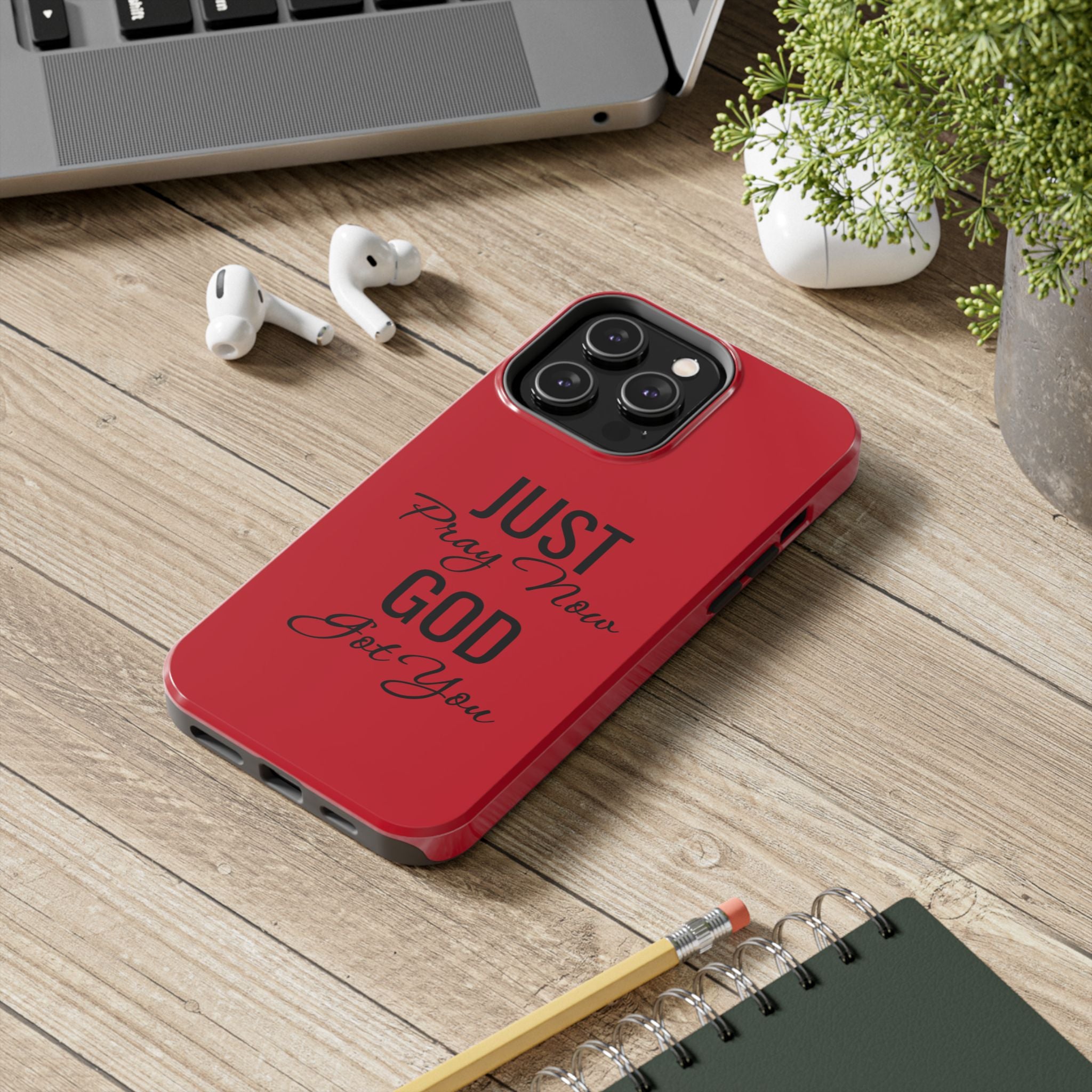 Tough Phone Case (Just Pray Now God Got You)
