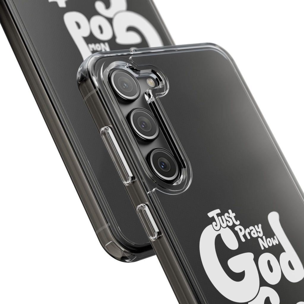 Clear Impact Phone Case “Just Pray Now God Got You" Protective Cover