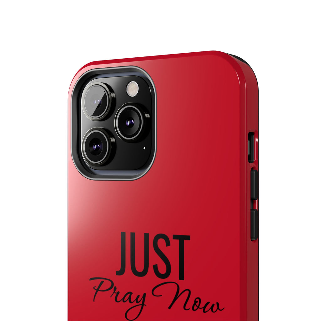 Tough Phone Case (Just Pray Now God Got You)