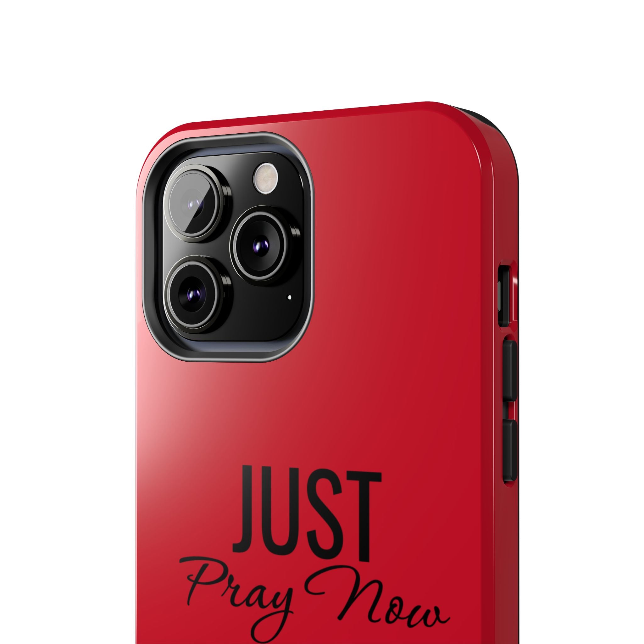 Tough Phone Case (Just Pray Now God Got You)
