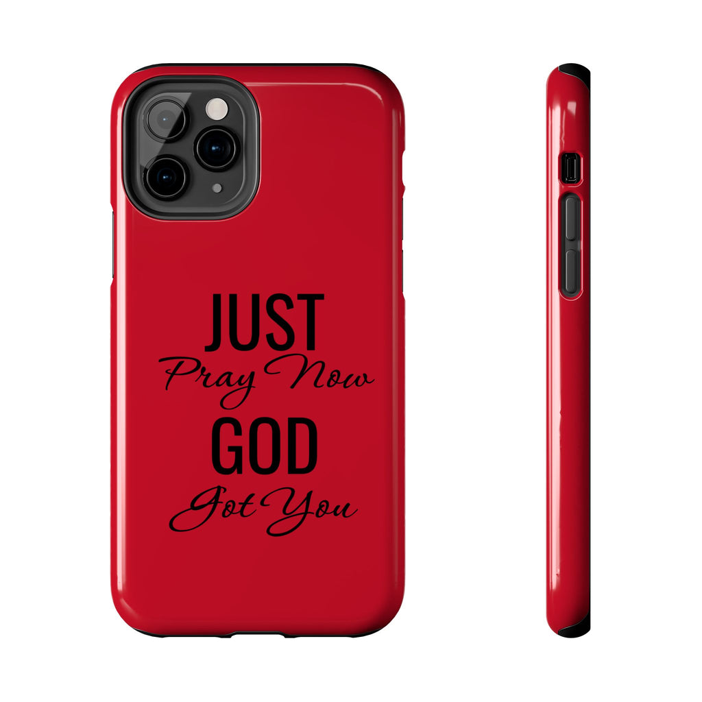 Tough Phone Case (Just Pray Now God Got You)