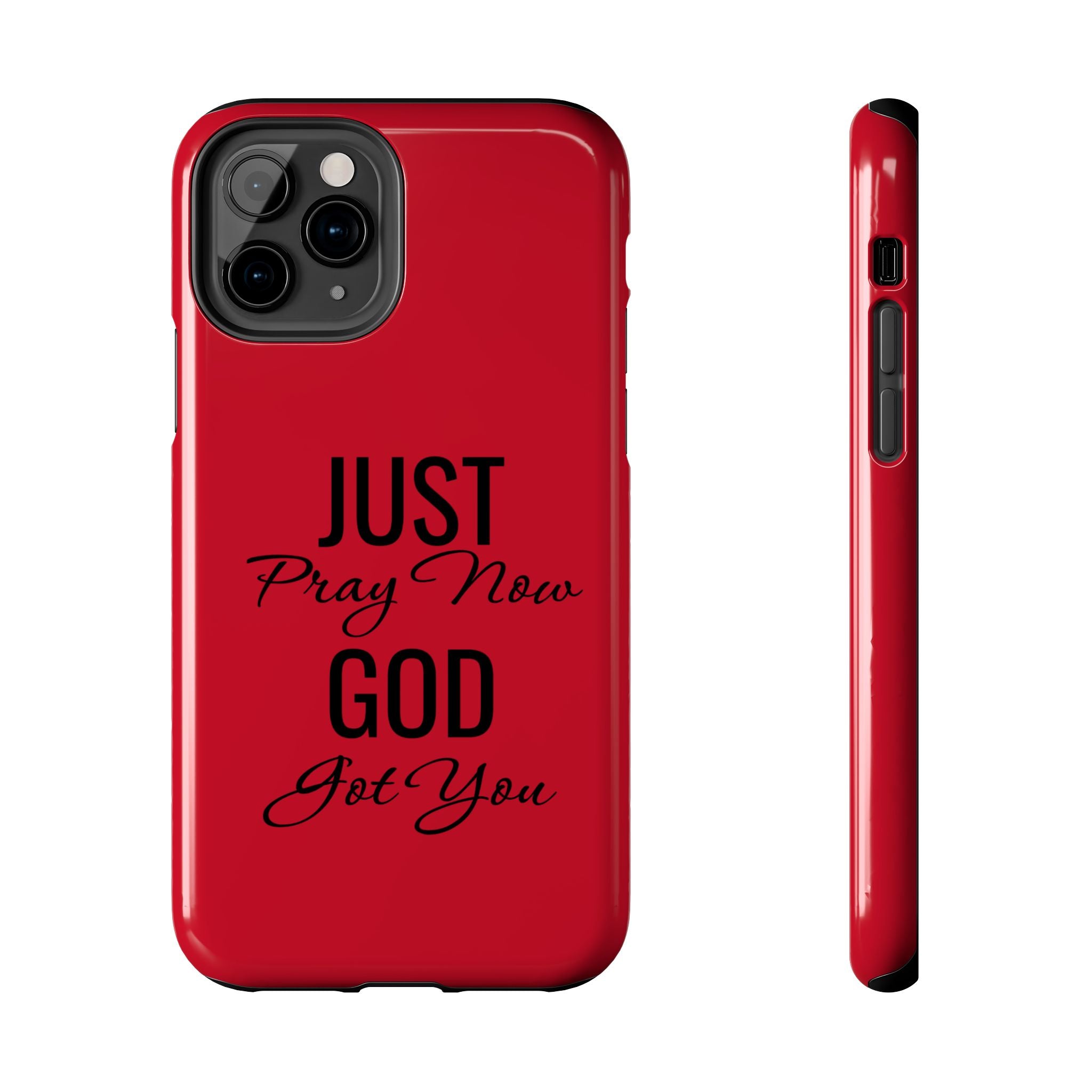 Tough Phone Case (Just Pray Now God Got You)