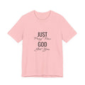 “Just Pray Now God Got You” Inspirational Christian T-Shirt