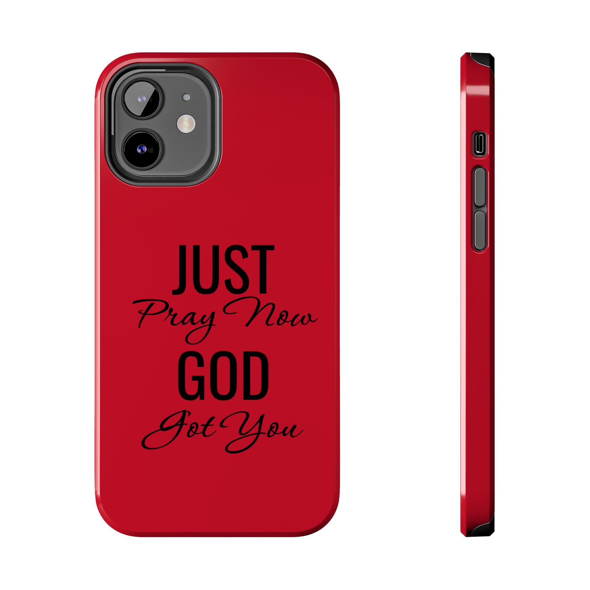 Tough Phone Case (Just Pray Now God Got You)