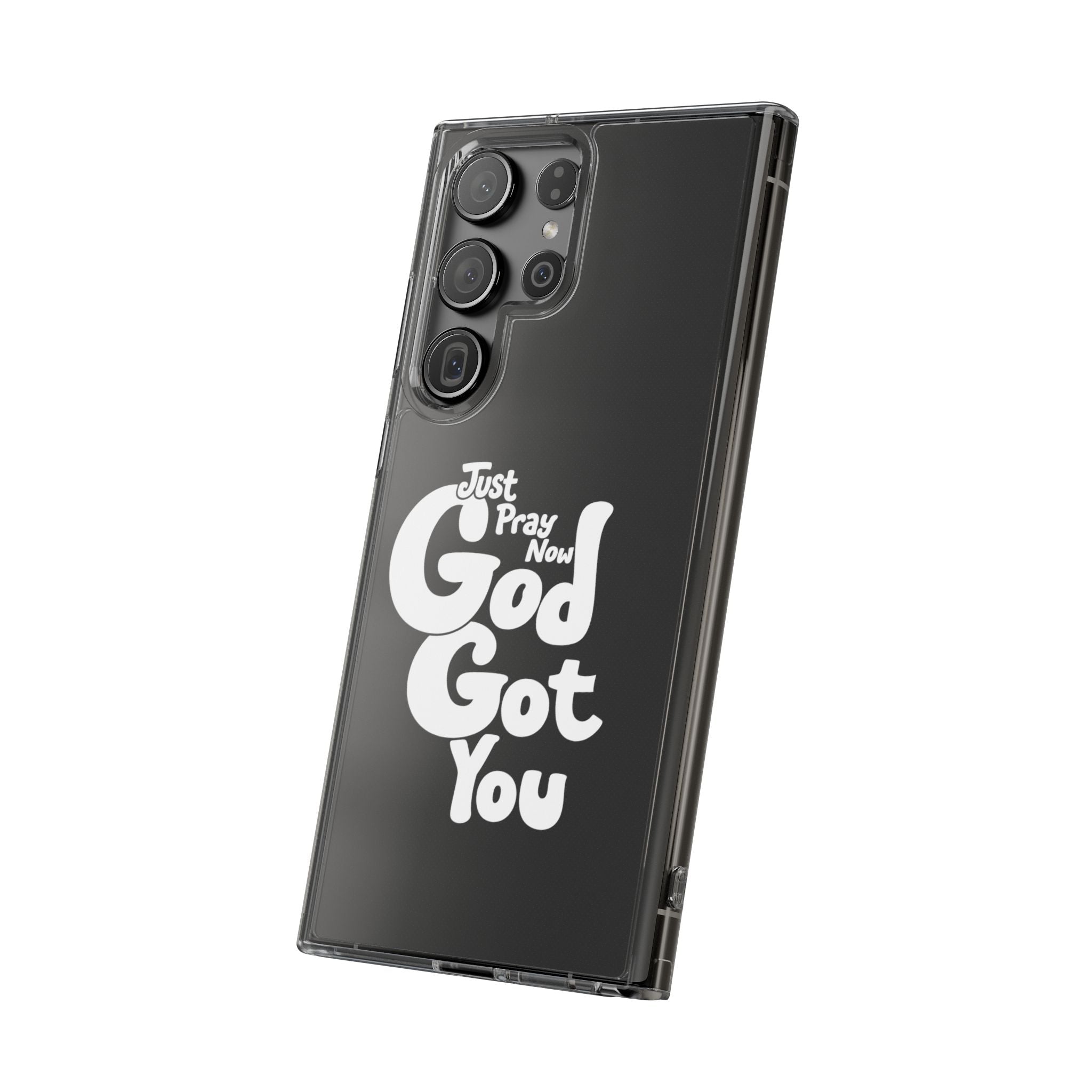 Clear Impact Phone Case “Just Pray Now God Got You" Protective Cover