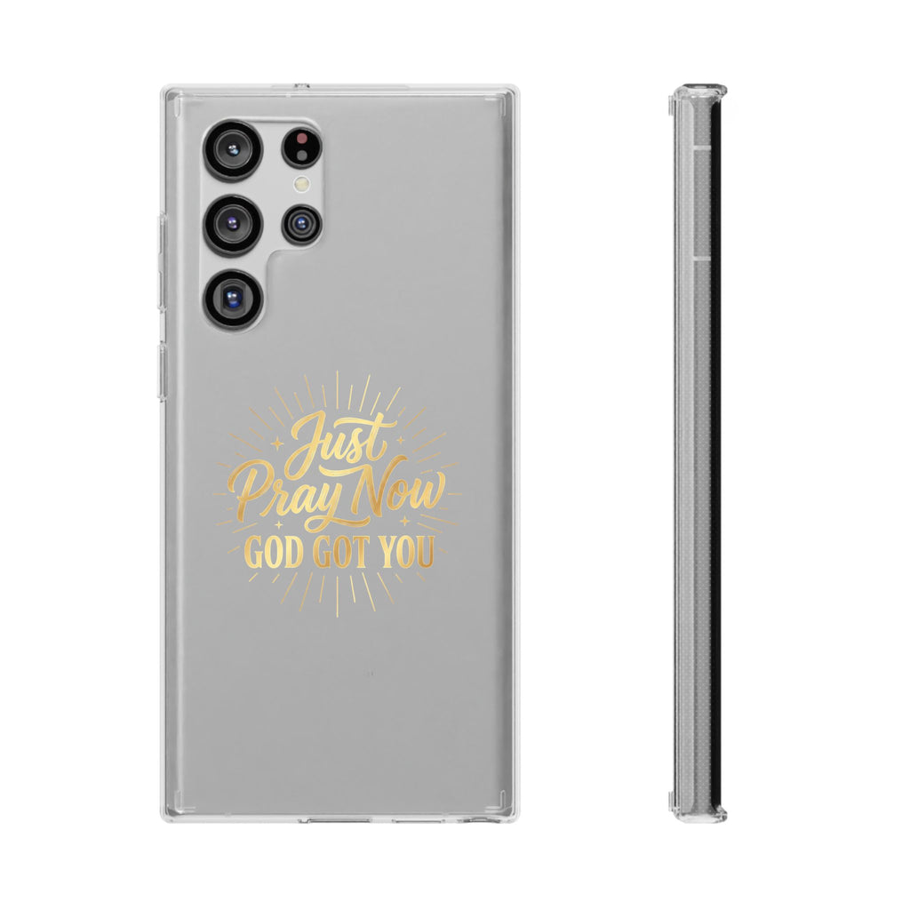 Phone Case “Just Pray Now God’s Got You" Clear Impact Resistant Case