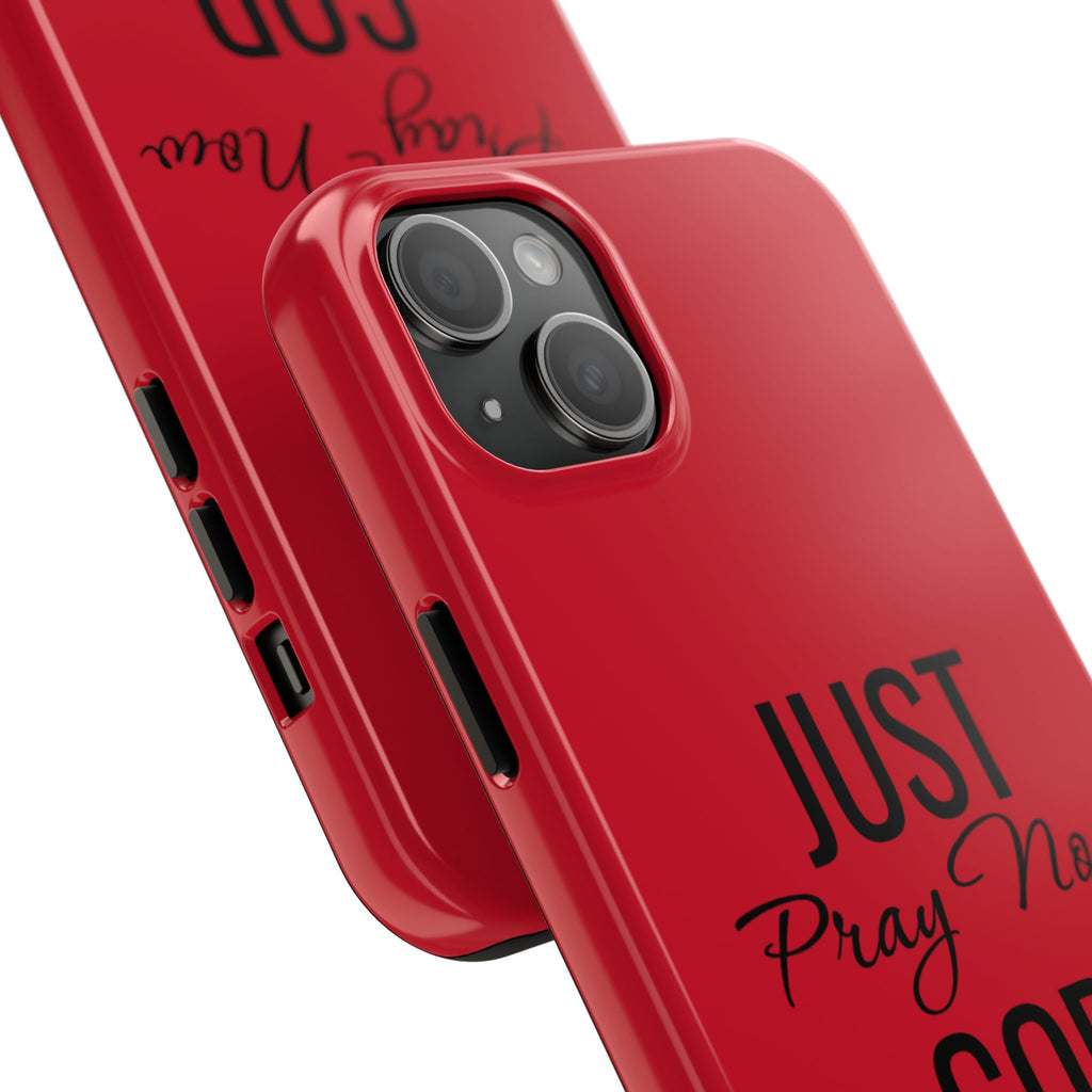 Tough Phone Case (Just Pray Now God Got You)