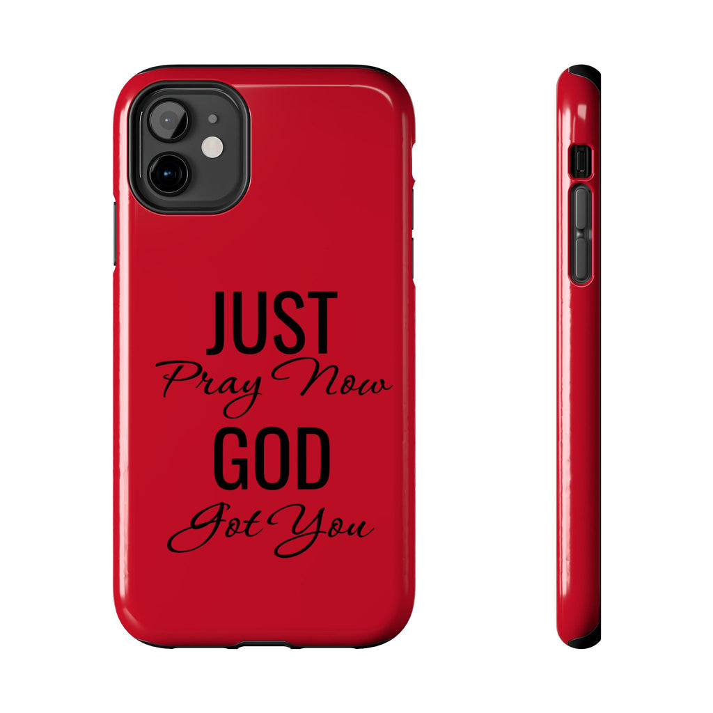 Tough Phone Case (Just Pray Now God Got You)