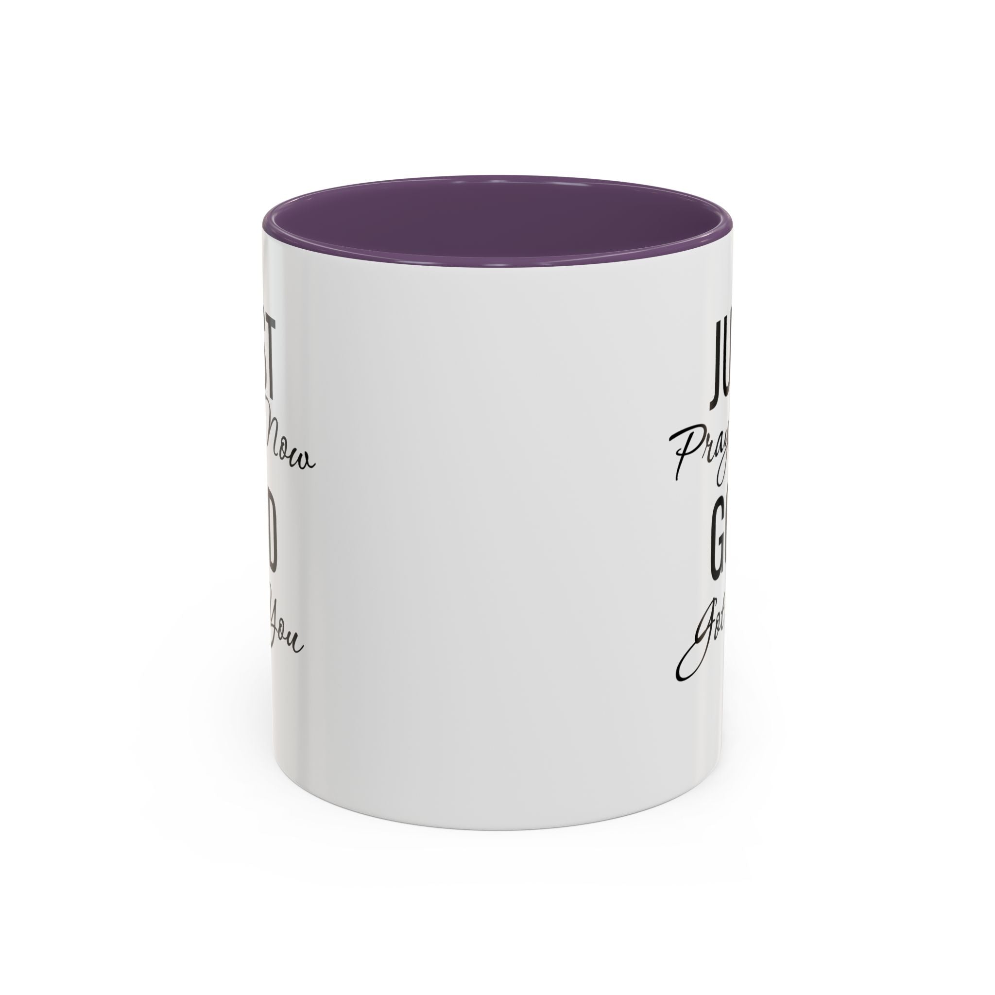 “Just Pray Now God Got You” Inspirational coffee Mug