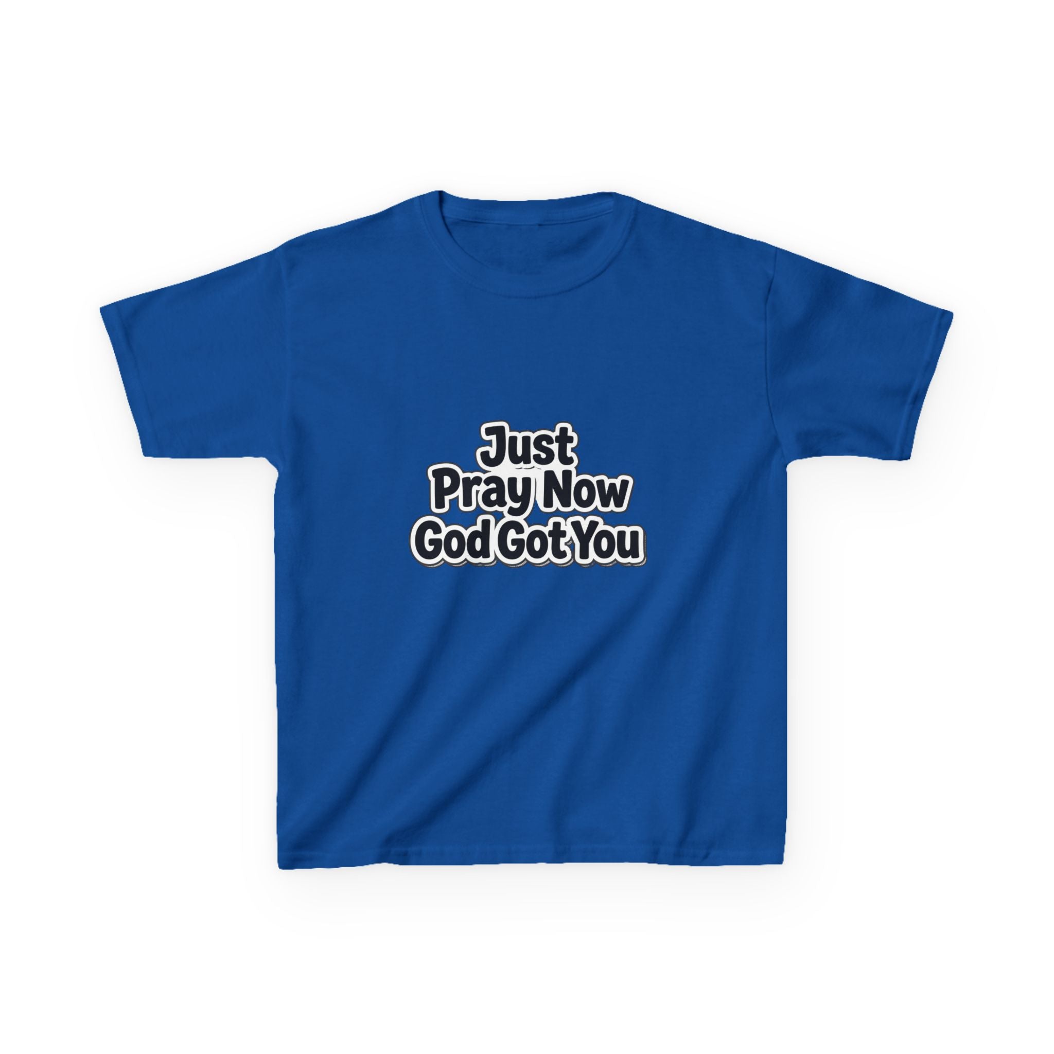 Kids Tee — "Just Pray Now God Got You" Inspirational Christian Shirt