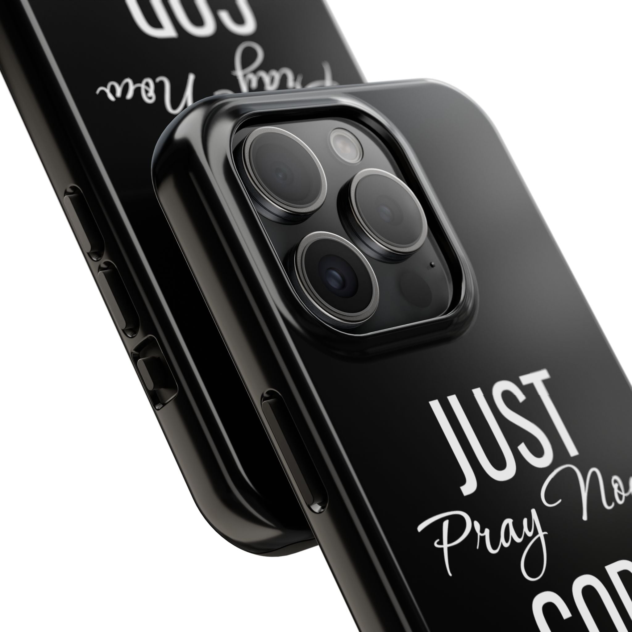 “Just Pray Now God Got You”  Tough Phone Case