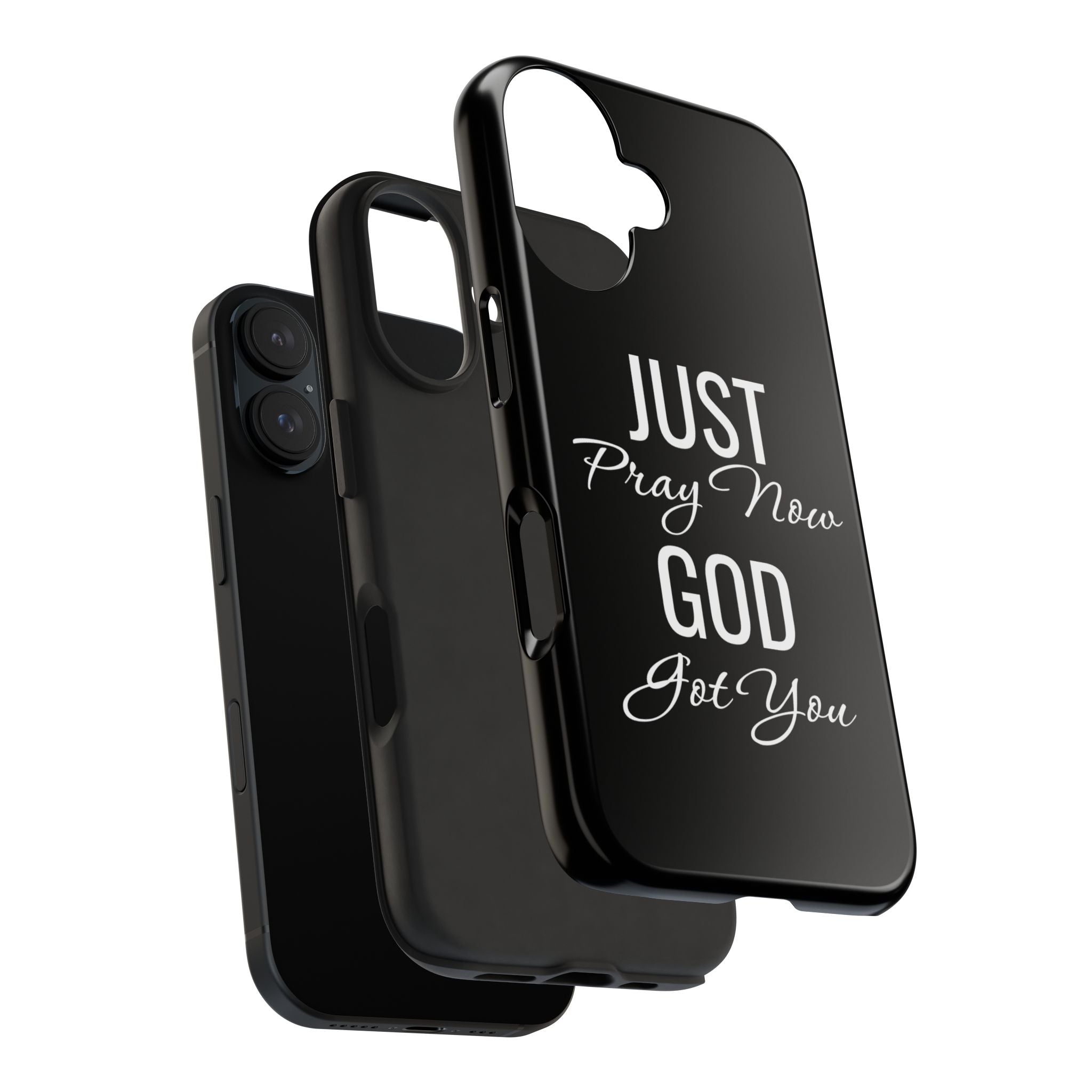 “Just Pray Now God Got You”  Tough Phone Case