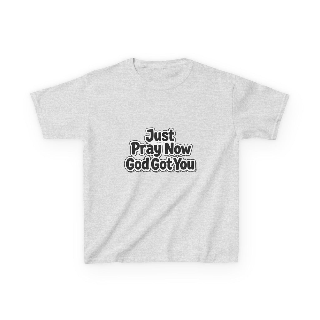 Kids Tee — "Just Pray Now God Got You" Inspirational Christian Shirt