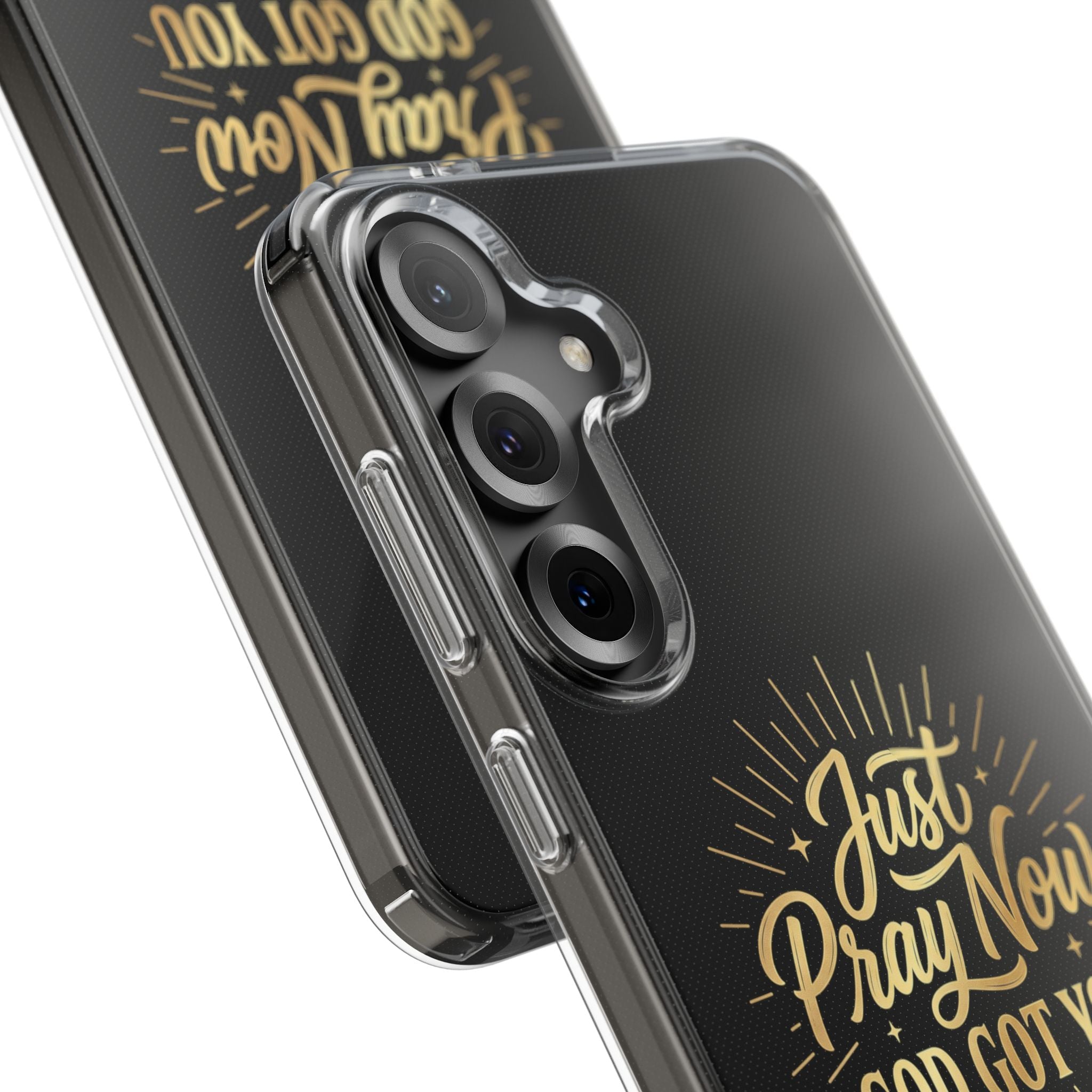 Phone Case “Just Pray Now God’s Got You" Clear Impact Resistant Case